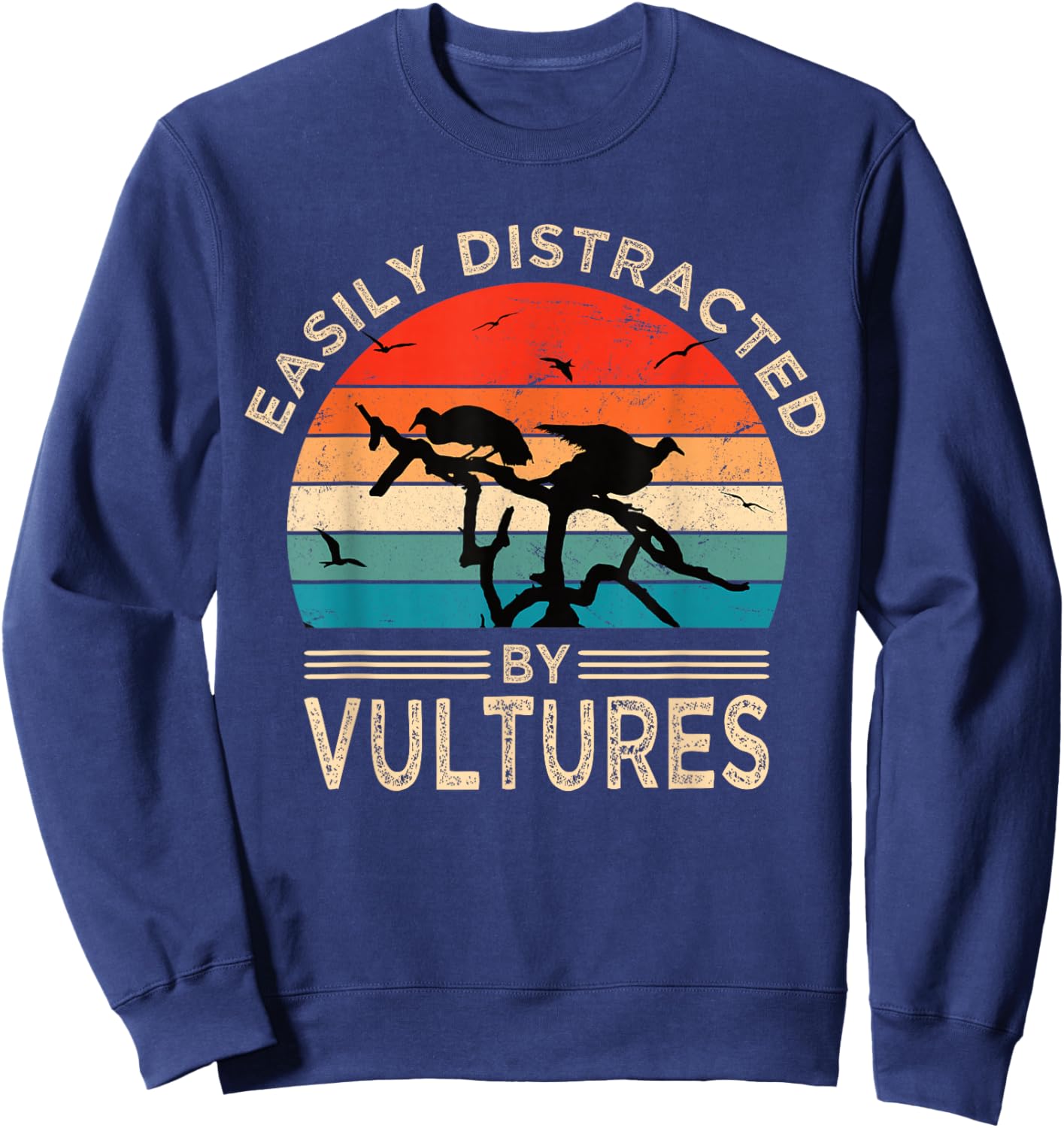 Easily Distracted By Vultures Vintage Funny Vulture Sweatshirt - Sweatshirt | Navy