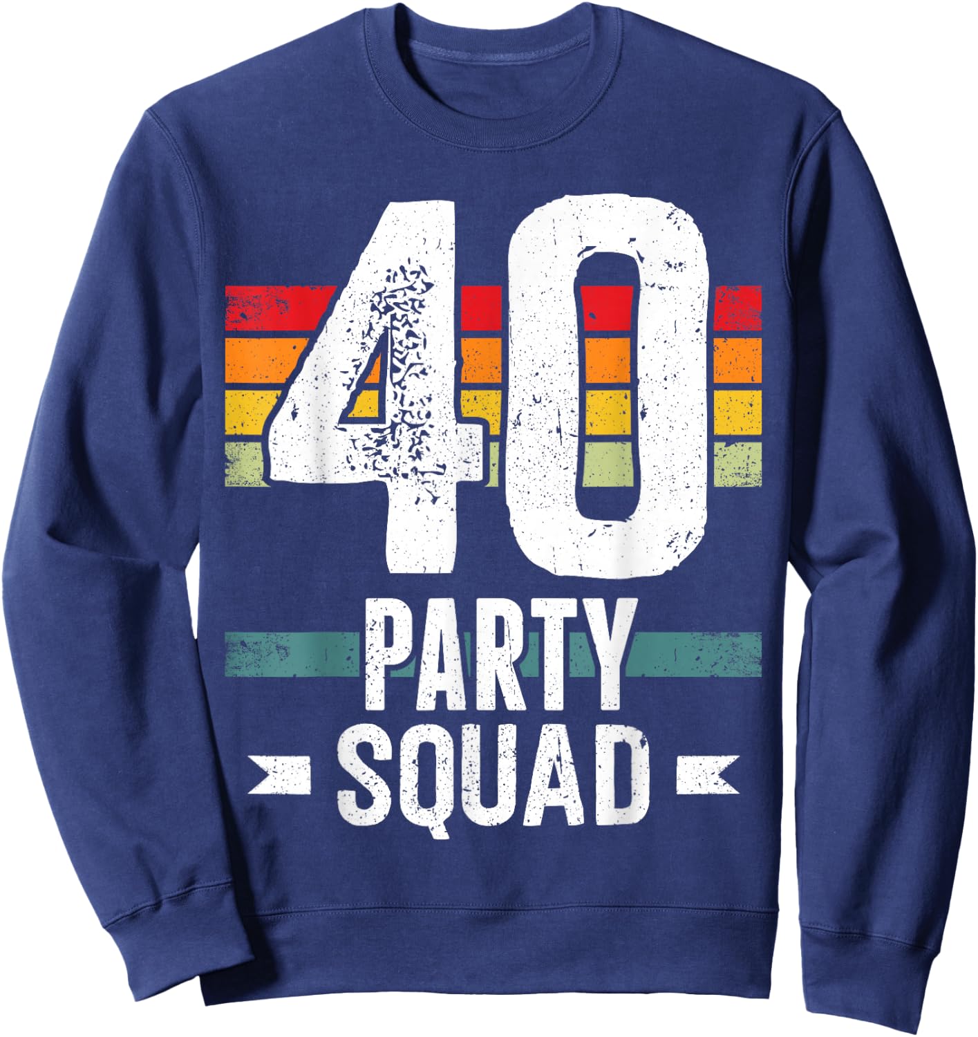 40 Birthday 40 Party Crew Squad 40th Bday Group Birthday Sweatshirt - Sweatshirt | Navy