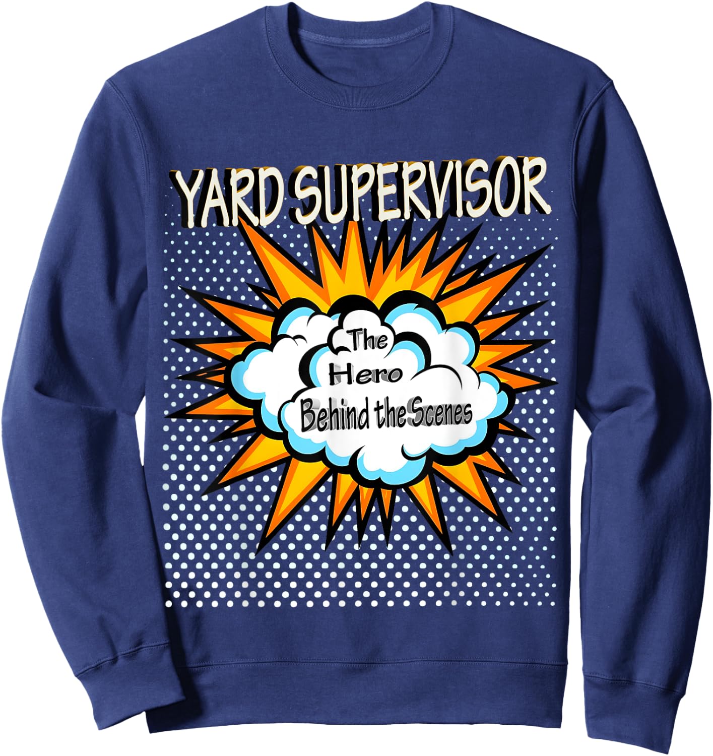 Yard Supervisor - Funny Hero Job Sweatshirt - Sweatshirt | Navy