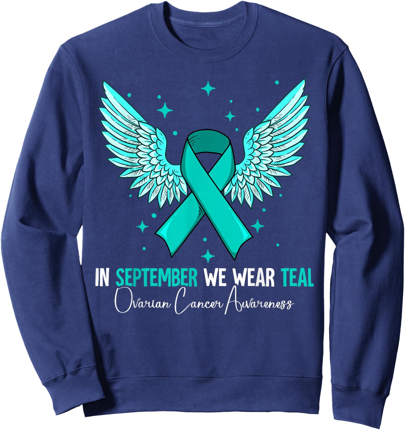 In September We Wear Teal Ovarian Cancer Awareness Sweatshirt - Sweatshirt | Navy