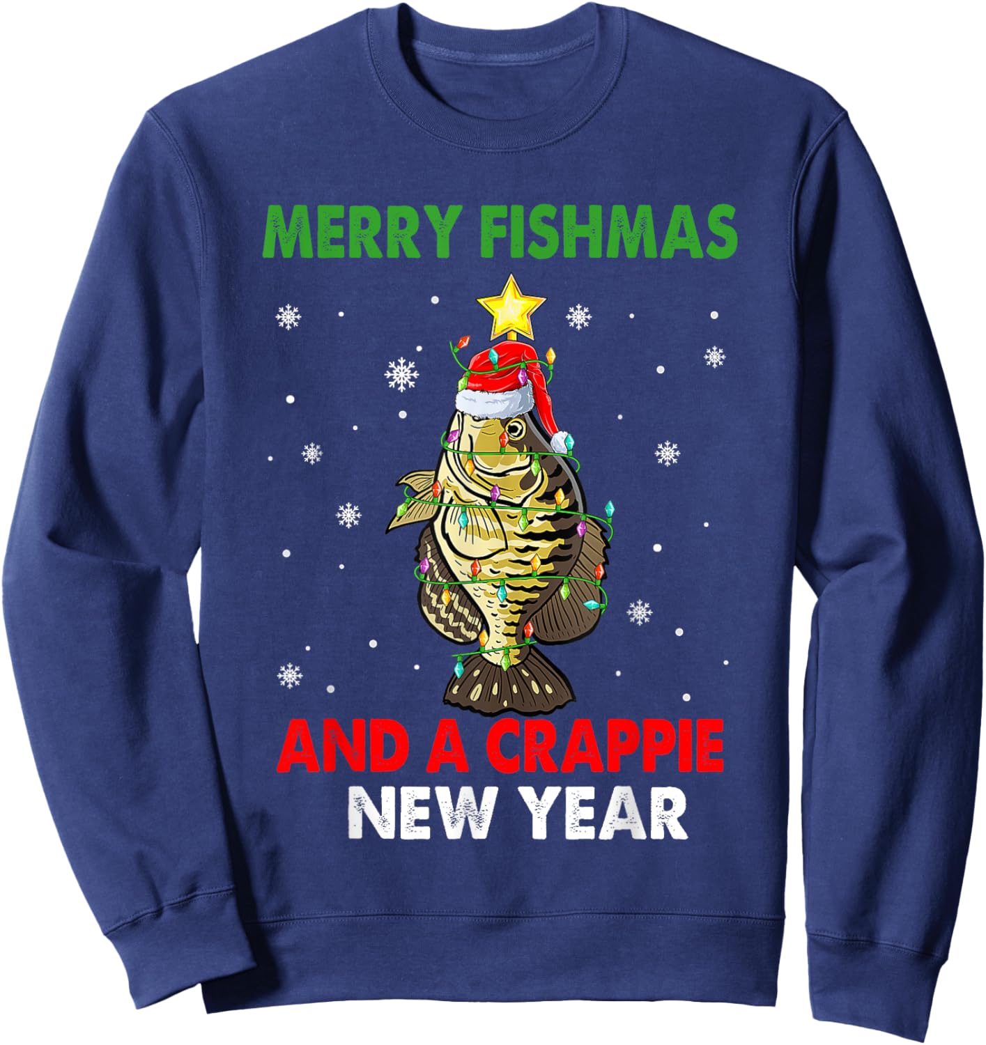 Merry Fishmas And A Crappie New Year Fishing Funny Xmas Sweatshirt - Sweatshirt | Navy