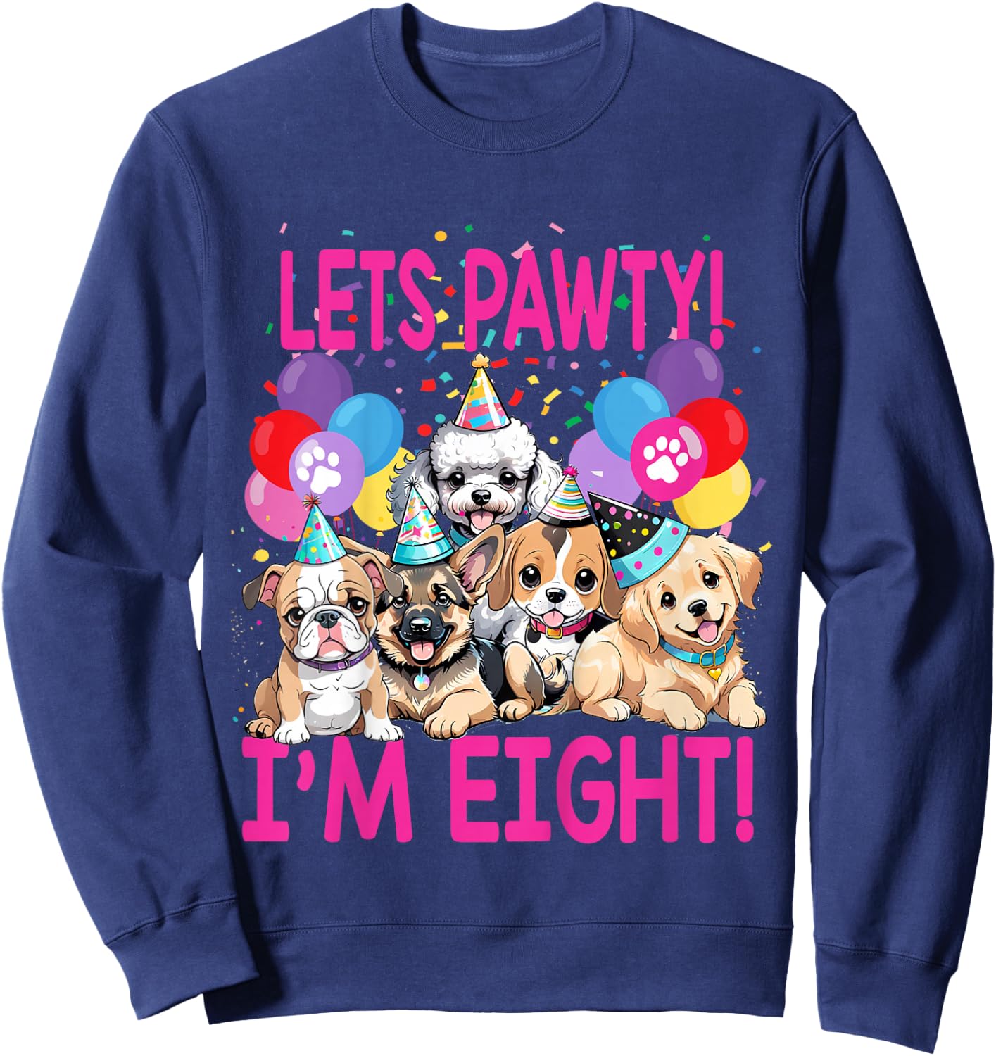 Kids Lets Pawty I'm EIGHT! Puppy Dog Themed Birthday Party Outfit Sweatshirt - Sweatshirt | Navy