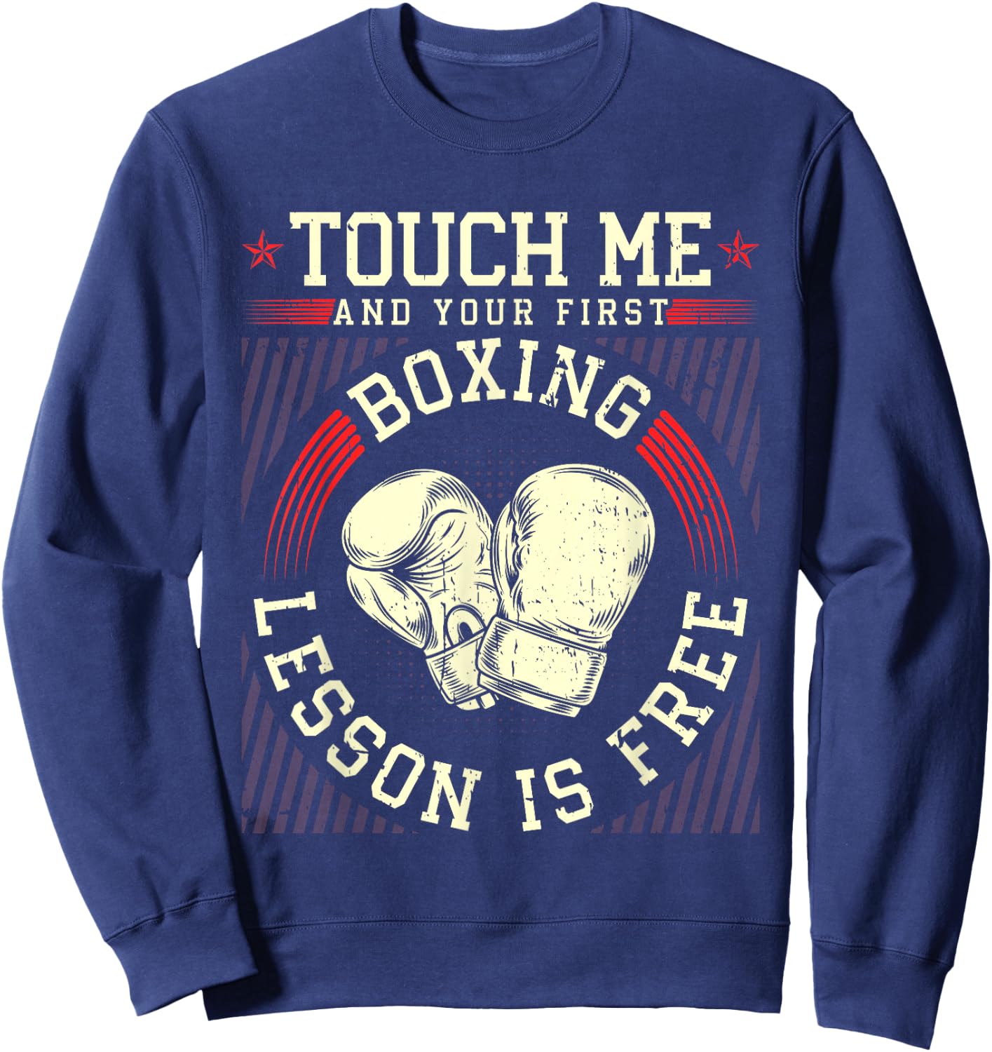 Touch Me And Your First Boxing Lesson Is Free Sweatshirt - Sweatshirt | Navy