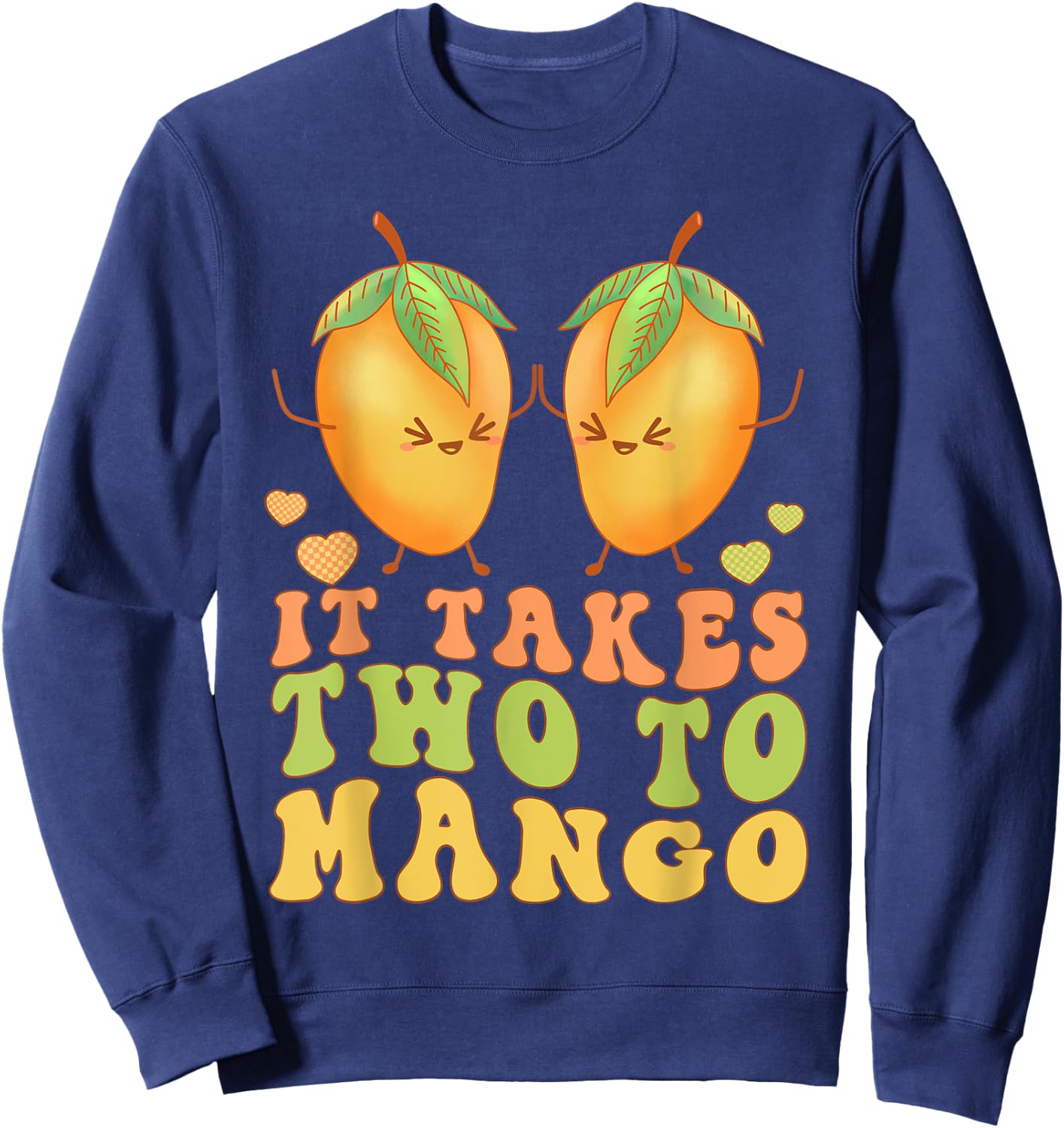 It Takes Two to Mango Funny Kawaii Pun Dad Joke Retro Dance Sweatshirt - Sweatshirt | Navy
