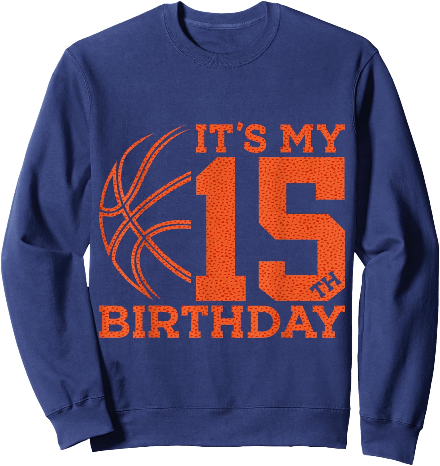 It's My 15th Birthday Basketball 15th Birthday Sweatshirt - Sweatshirt | Navy