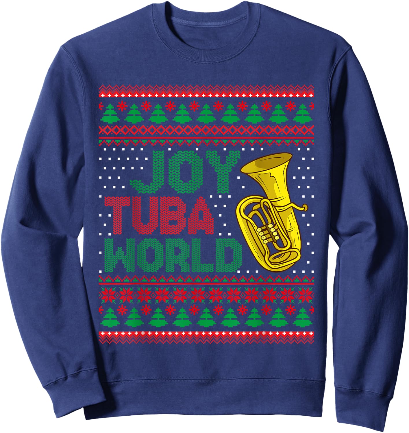 Joy Tuba World Ugly Christmas Sweater Music Lover Xmas Sweatshirt - Sweatshirt | Navy