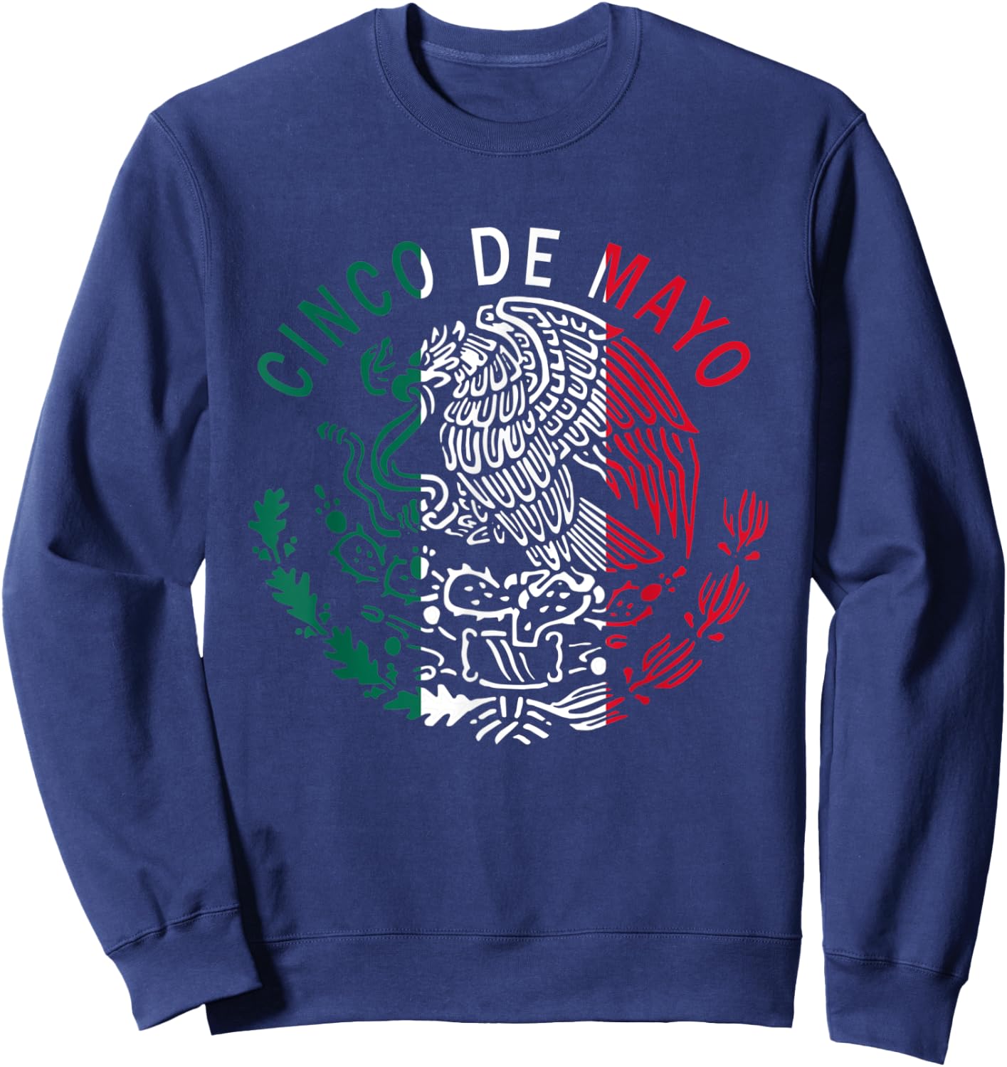 Cinco De Mayo Mexico Flag, Eagle, Cactus Sweatshirt - Sweatshirt | Navy