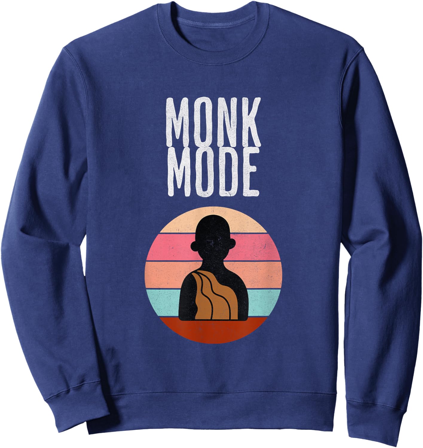 Monk Mode, Zen and yoga, meditation,Buddhist, retro Sweatshirt - Sweatshirt | Navy