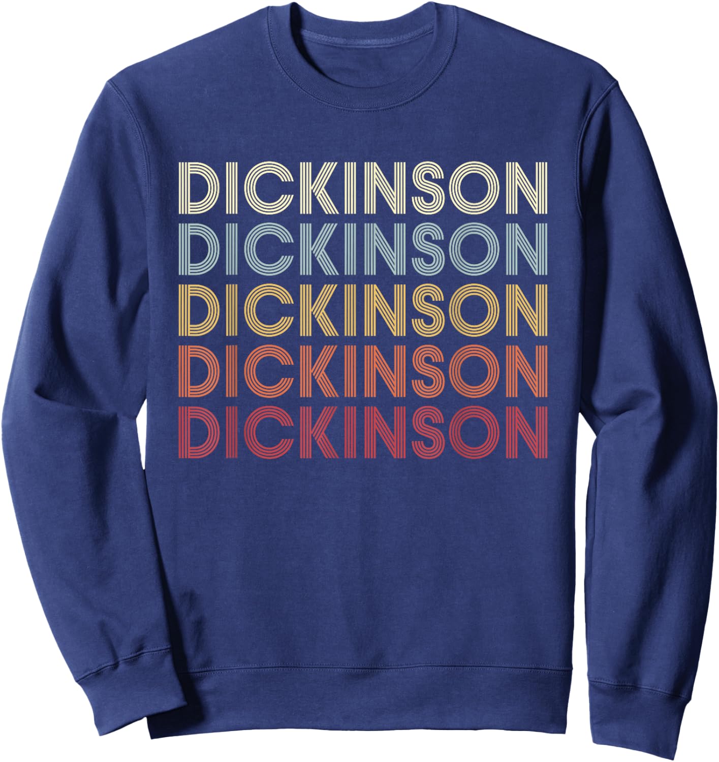 Dickinson Pennsylvania Dickinson PA Retro Vintage Text Sweatshirt - Sweatshirt | Navy