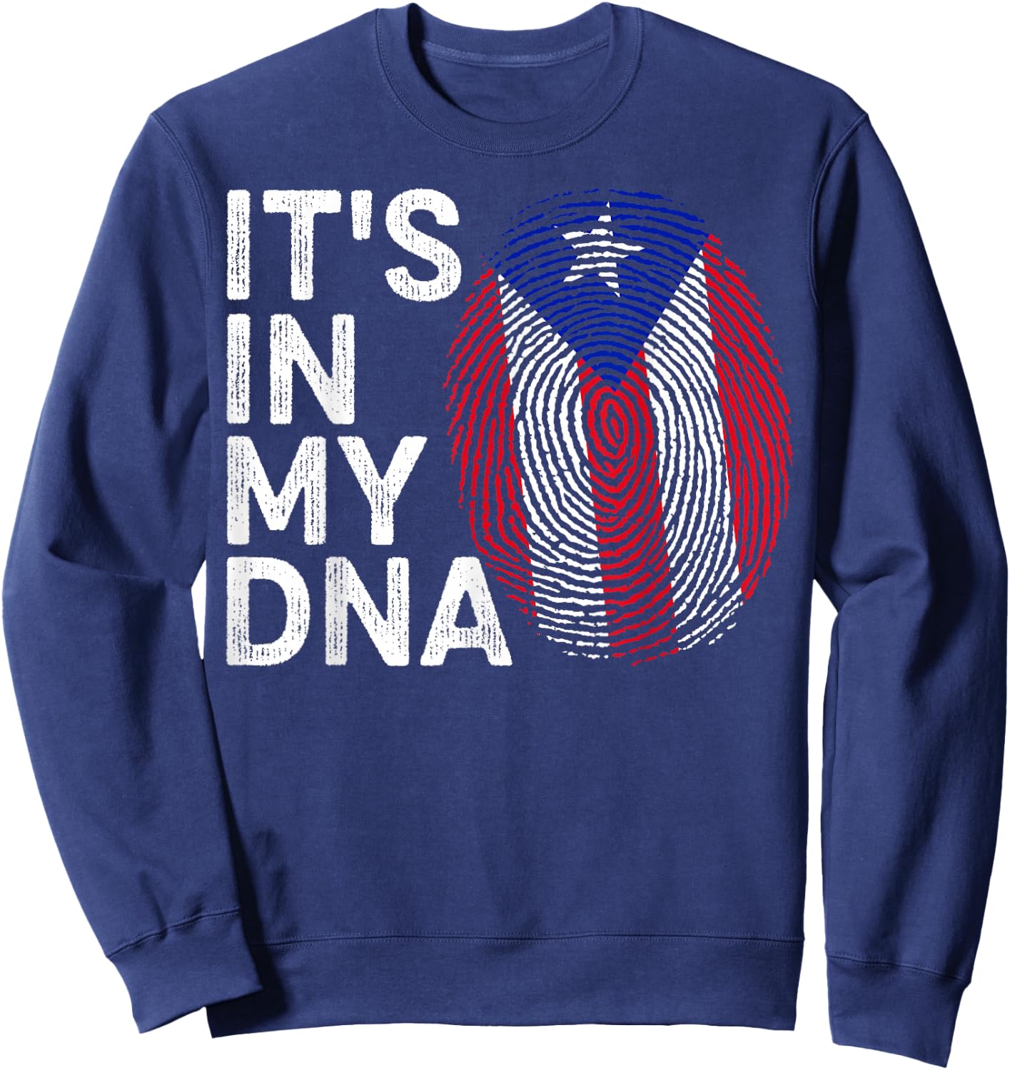 IT'S IN MY DNA Puerto Rico Rican Flag Shirt Women Men Kids Sweatshirt - Sweatshirt | Navy
