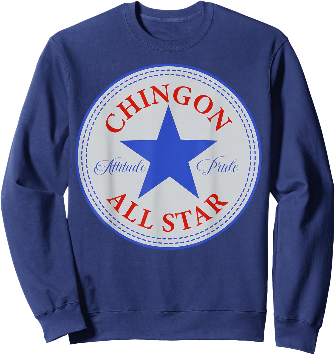 Chingon All Star Mexican Latin Pride Chicano Spanish Sayings Sweatshirt - Sweatshirt | Navy