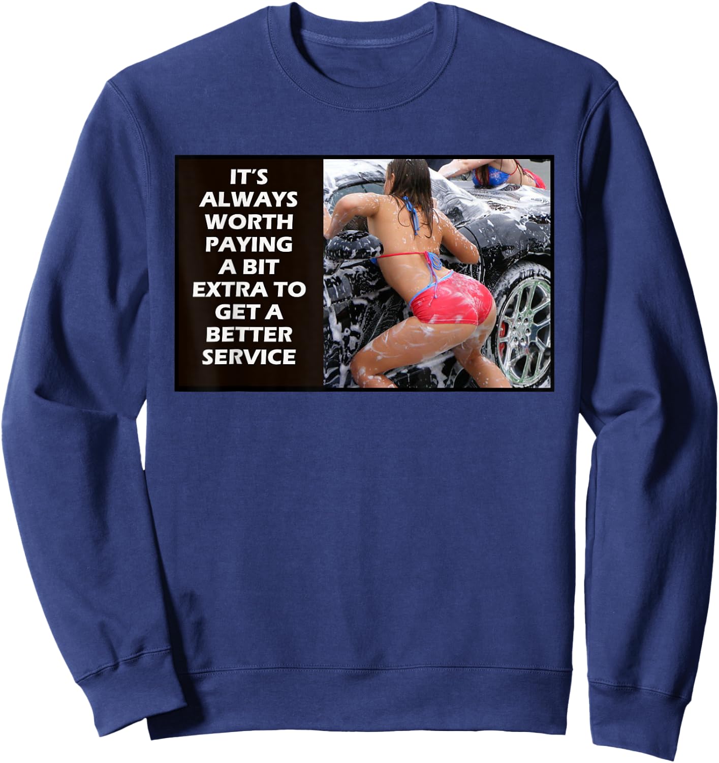 Better Service Sexy Girl Carwash Novelty Sweatshirt - Sweatshirt | Navy