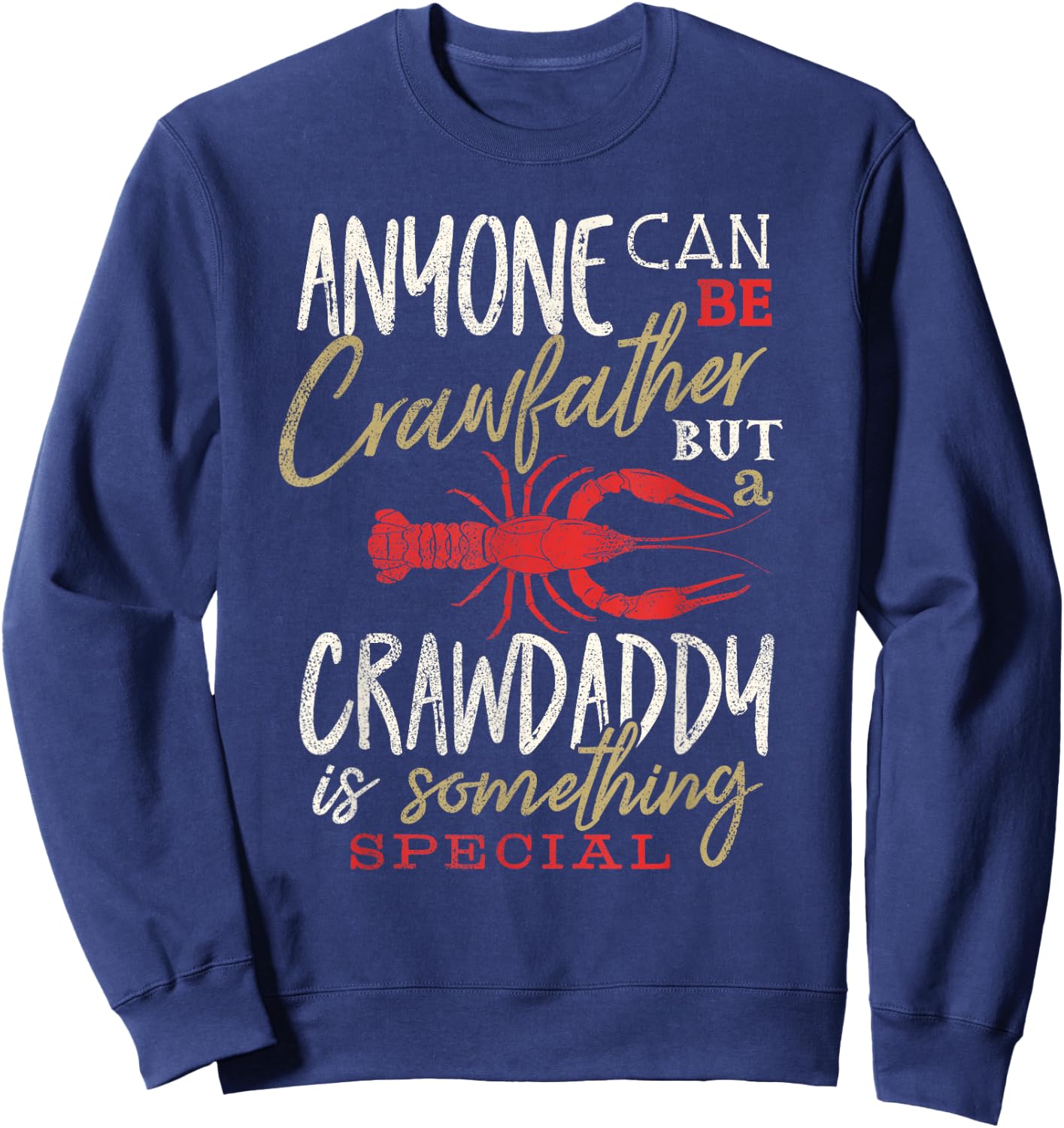 Crawfish Dad Daddy Funny Cajun Boil Crayfish Festival Men Sweatshirt - Sweatshirt | Navy