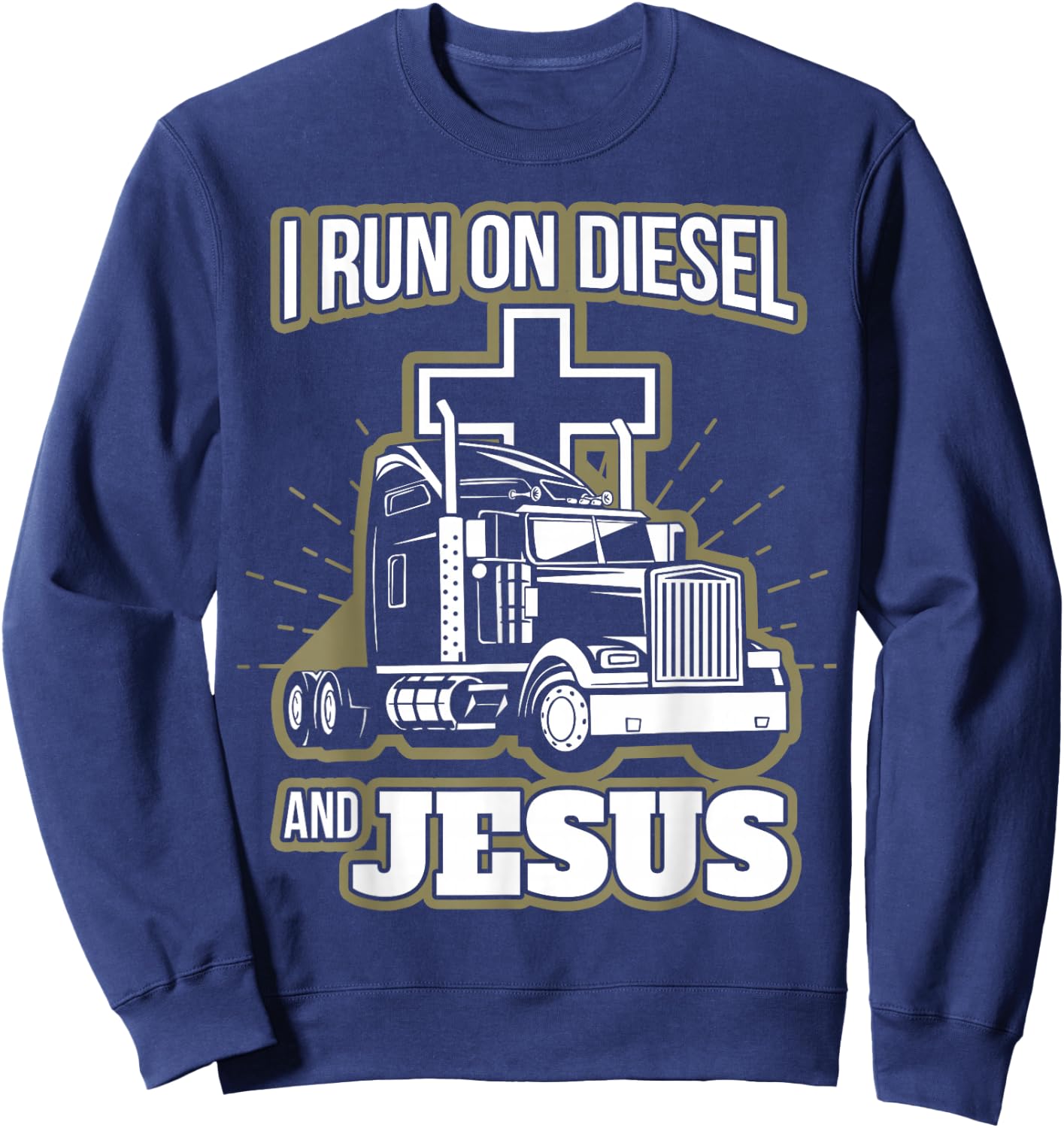 Jesus Truck Driver Christian Trucker Sweatshirt - Sweatshirt | Navy