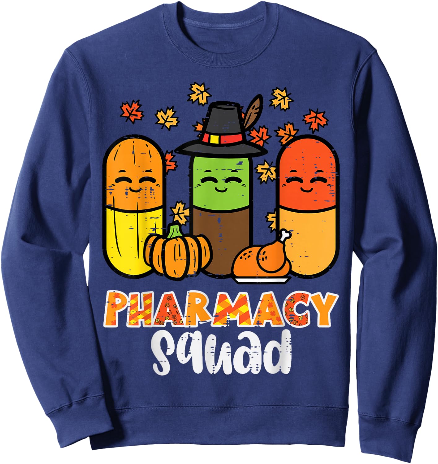 Thanksgiving Pharmacy Squad Pills Fall Pharmacists Women Men Sweatshirt - Sweatshirt | Navy