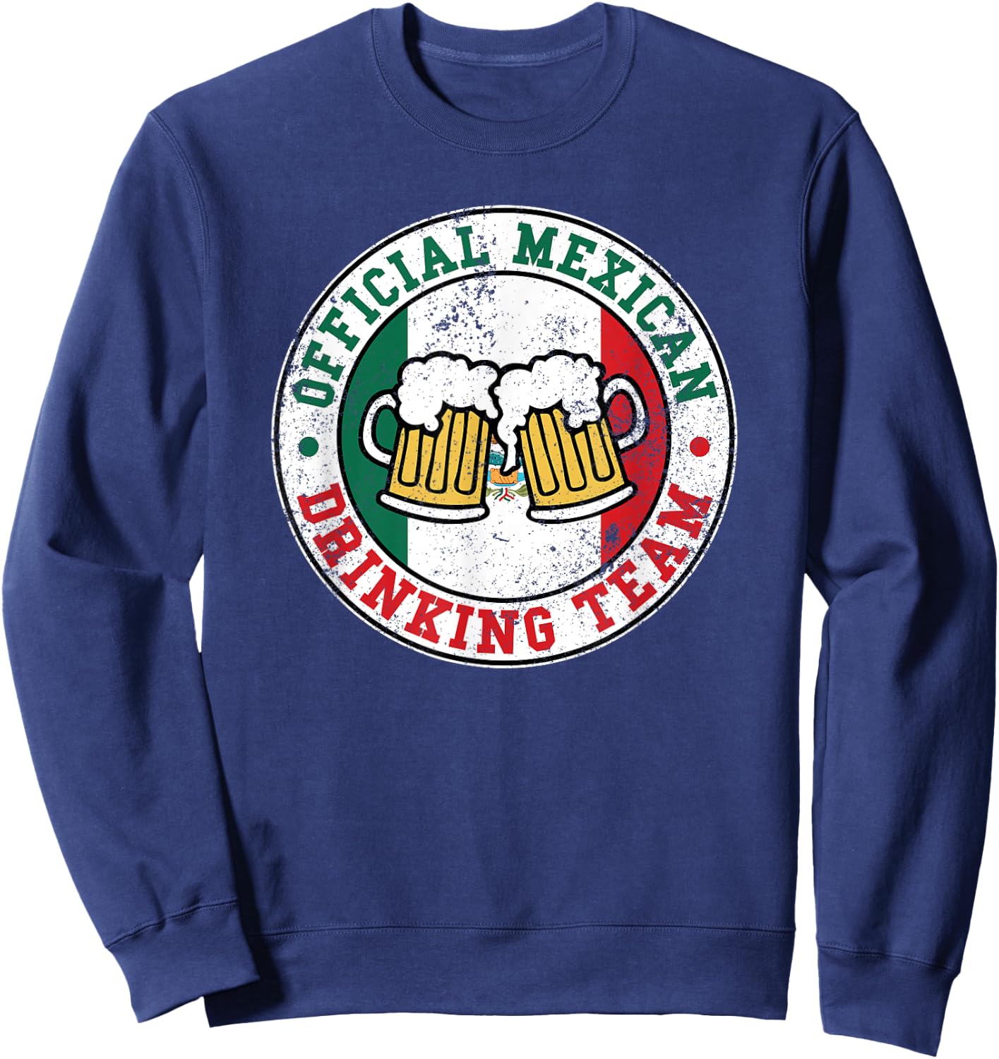 Official Mexican Drinking Team Funny Mexico Drinking Team Sweatshirt - Sweatshirt | Navy