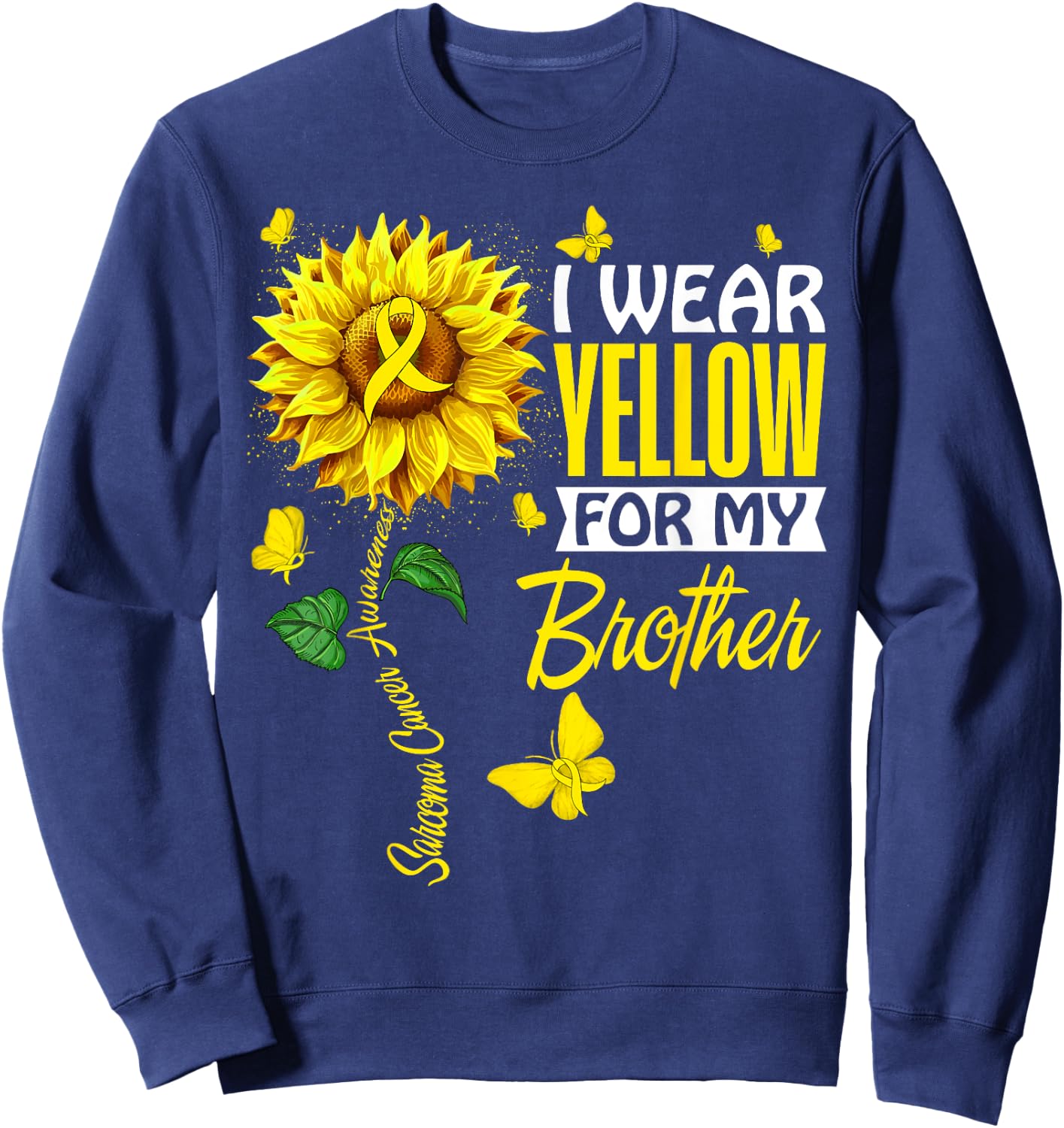 I Wear Yellow For Brother Sarcoma Cancer Awareness Support Sweatshirt - Sweatshirt | Navy
