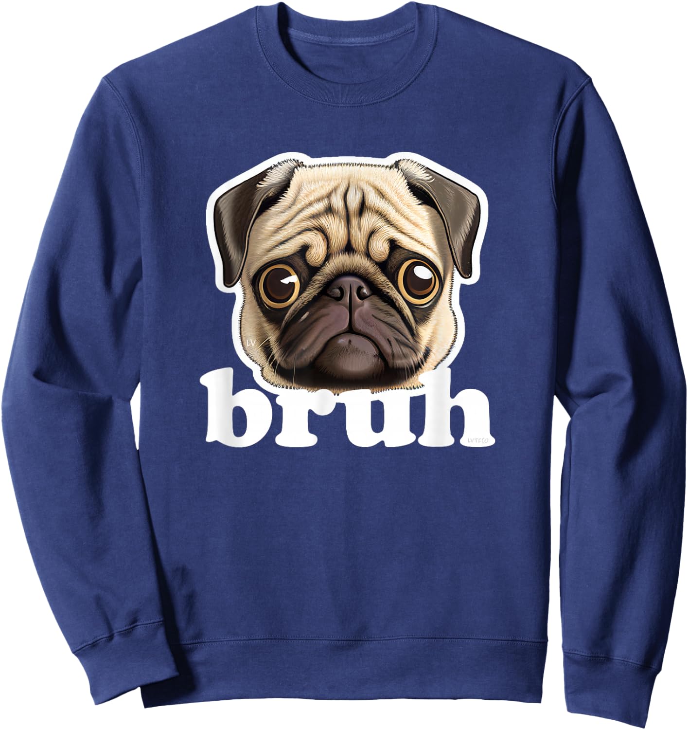 Pug says Bruh Funny Humorous Pet Dog Sweatshirt - Sweatshirt | Navy