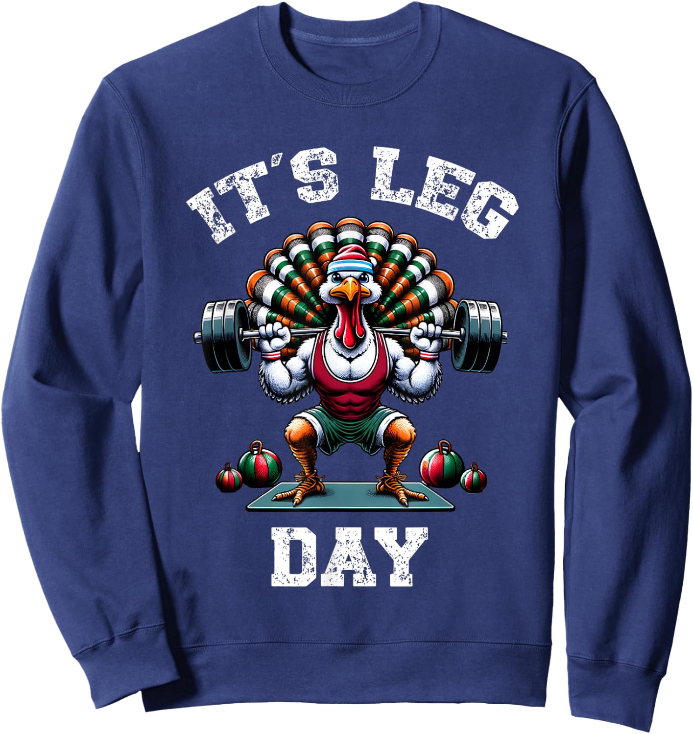 Its Leg Day Funny Turkey Exercise Thanksgiving Men Women Boy Sweatshirt - Sweatshirt | Navy