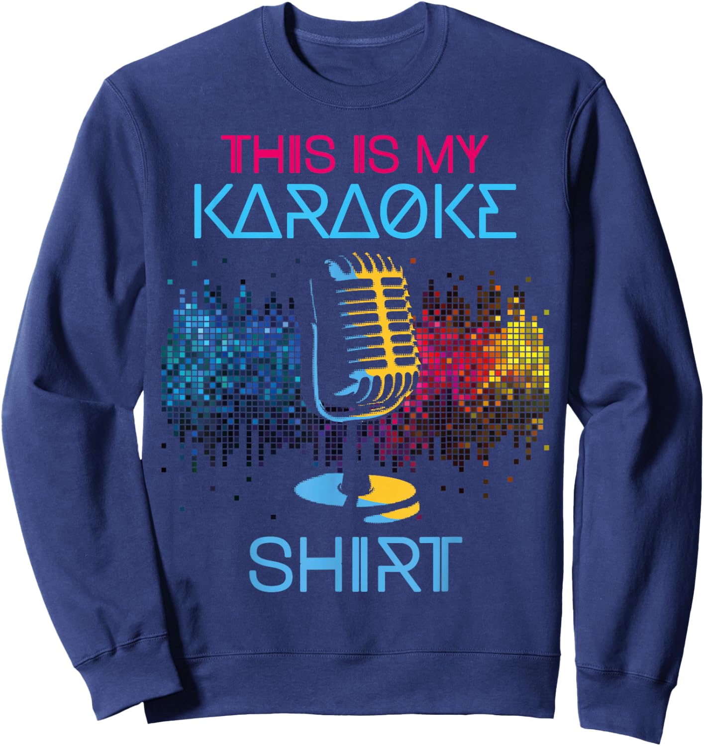 Karaoke Singer 80s Retro This Is My Karaoke Shirt Sweatshirt - Sweatshirt | Navy
