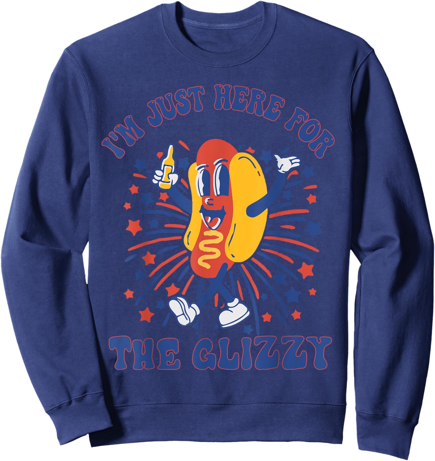 Hot Dog I'm Just Here For The Glizzy Happy 4th Of July Sweatshirt - Sweatshirt | Navy