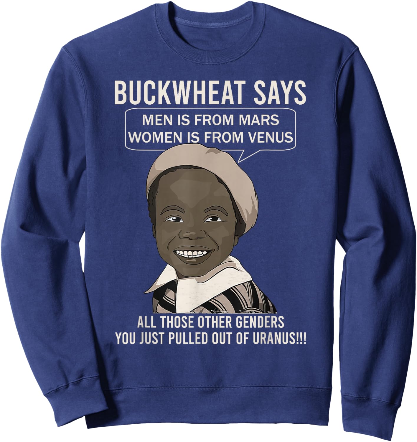 Buckwheat Says Men Is From Mars Women Is From Venus Sweatshirt - Sweatshirt | Navy