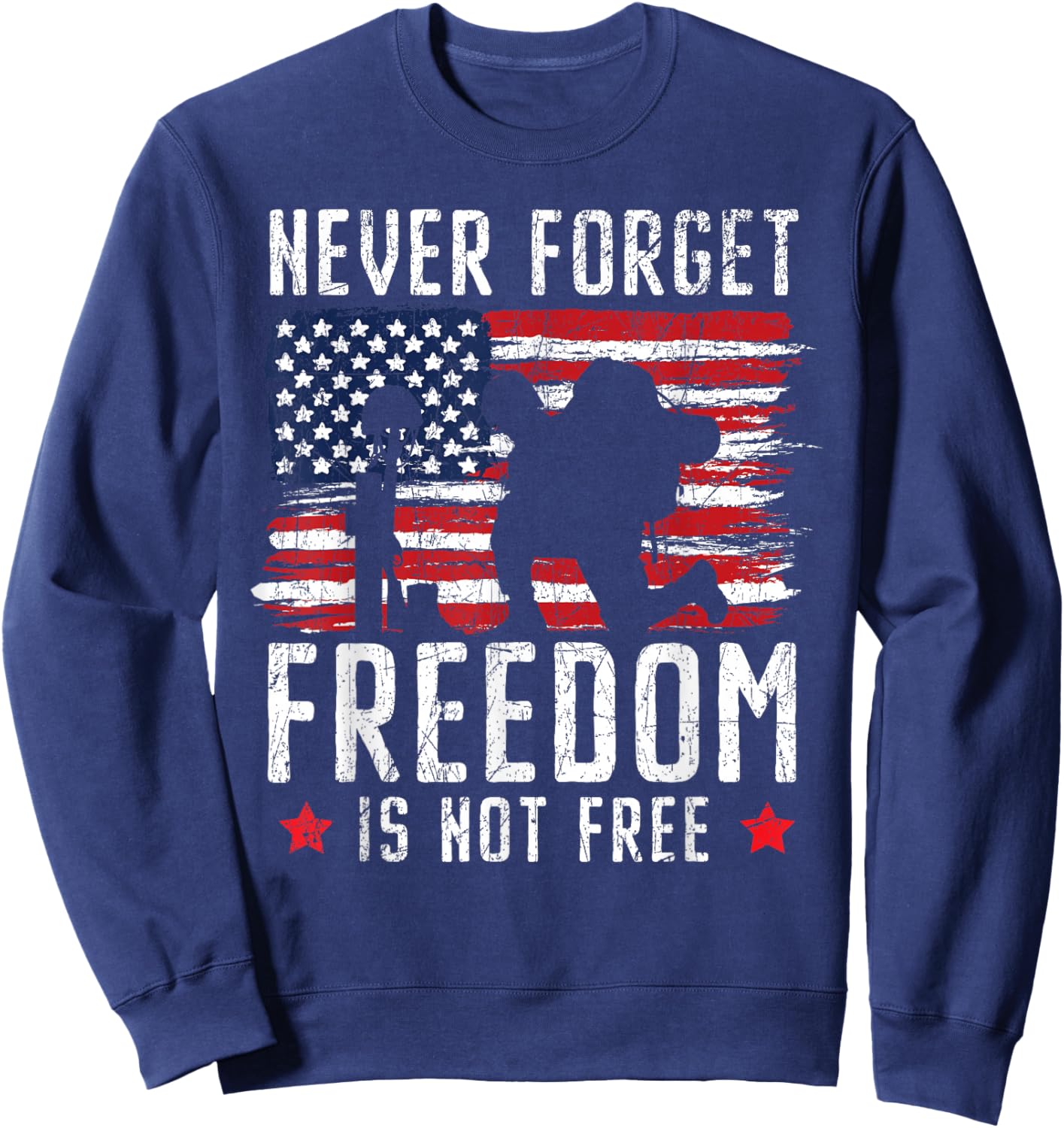 Never Forget Freedom is Not Free USA American Memorial Day Sweatshirt - Sweatshirt | Navy