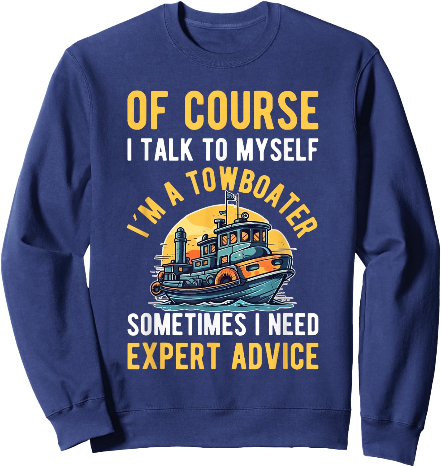 Towboater Tugging Expert Tugboater Towboat Captain Tugboat Sweatshirt - Sweatshirt | Navy