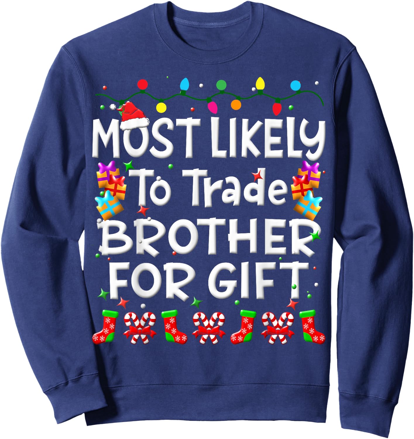 Most Likely To Trade Brother For Gift Christmas Family Funny Sweatshirt - Sweatshirt | Navy