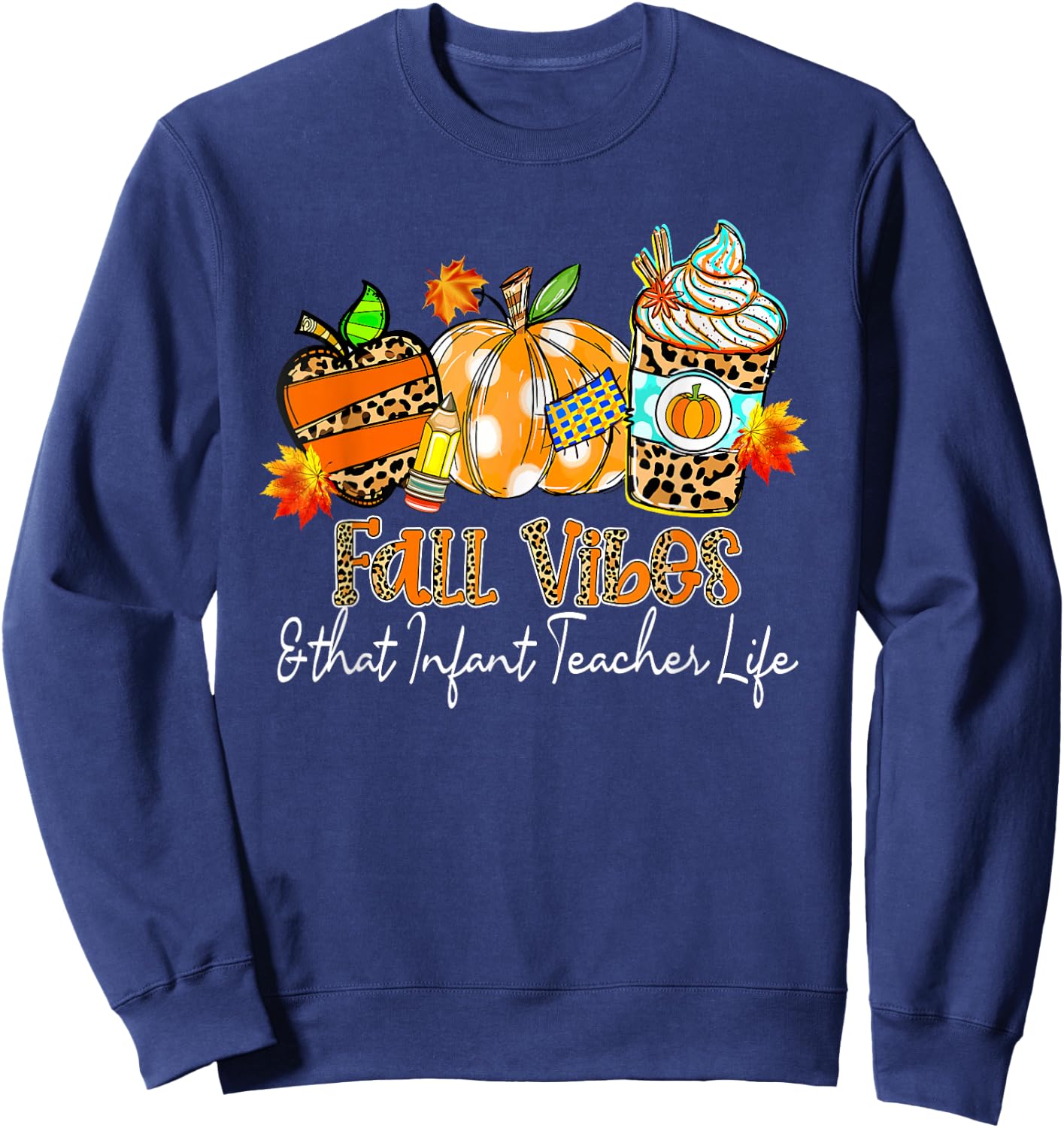 Fall Vibes & That Infant Teacher Life Apple Pencil Pumpkin Sweatshirt - Sweatshirt | Navy