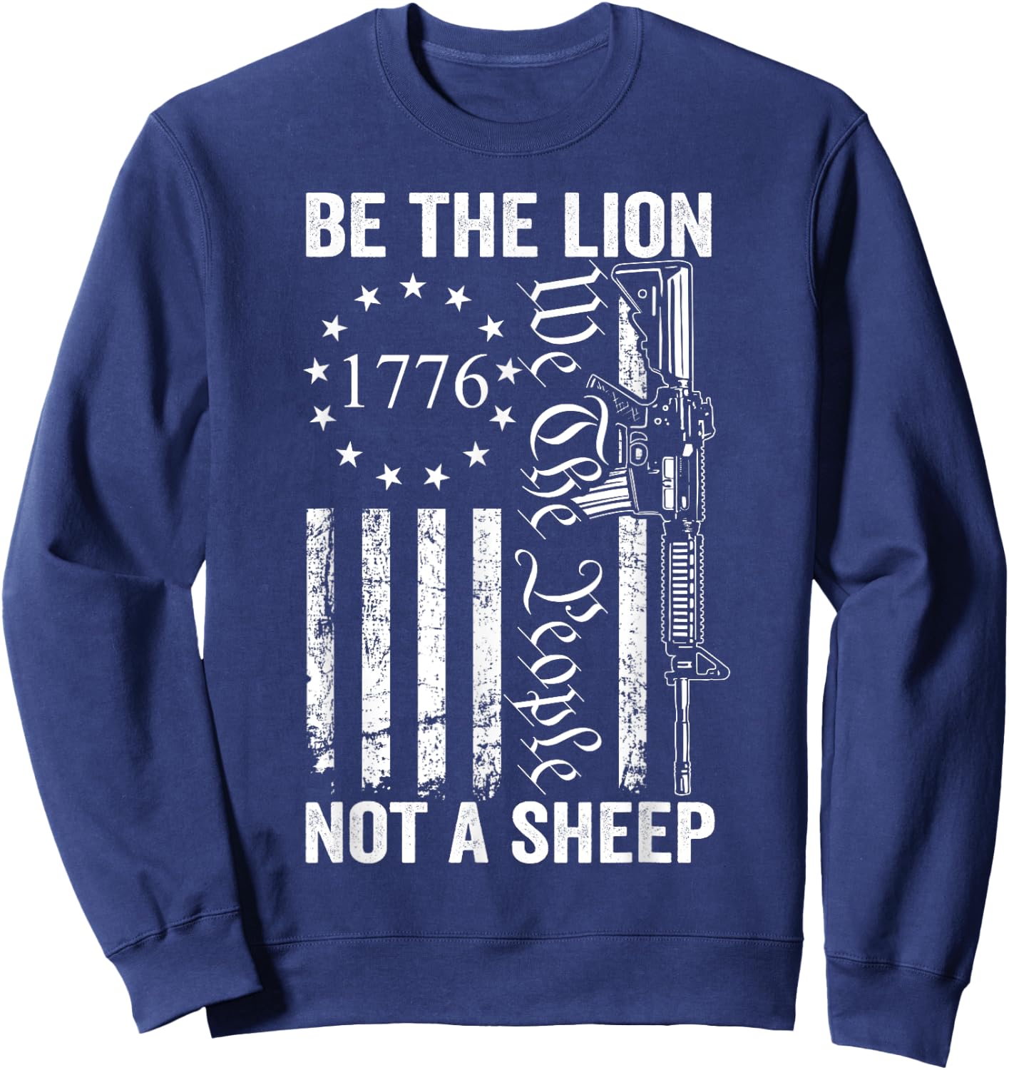 Be The Lion Not A Sheep - Pro Gun 2nd Amendment AR15 USA Sweatshirt - Sweatshirt | Navy