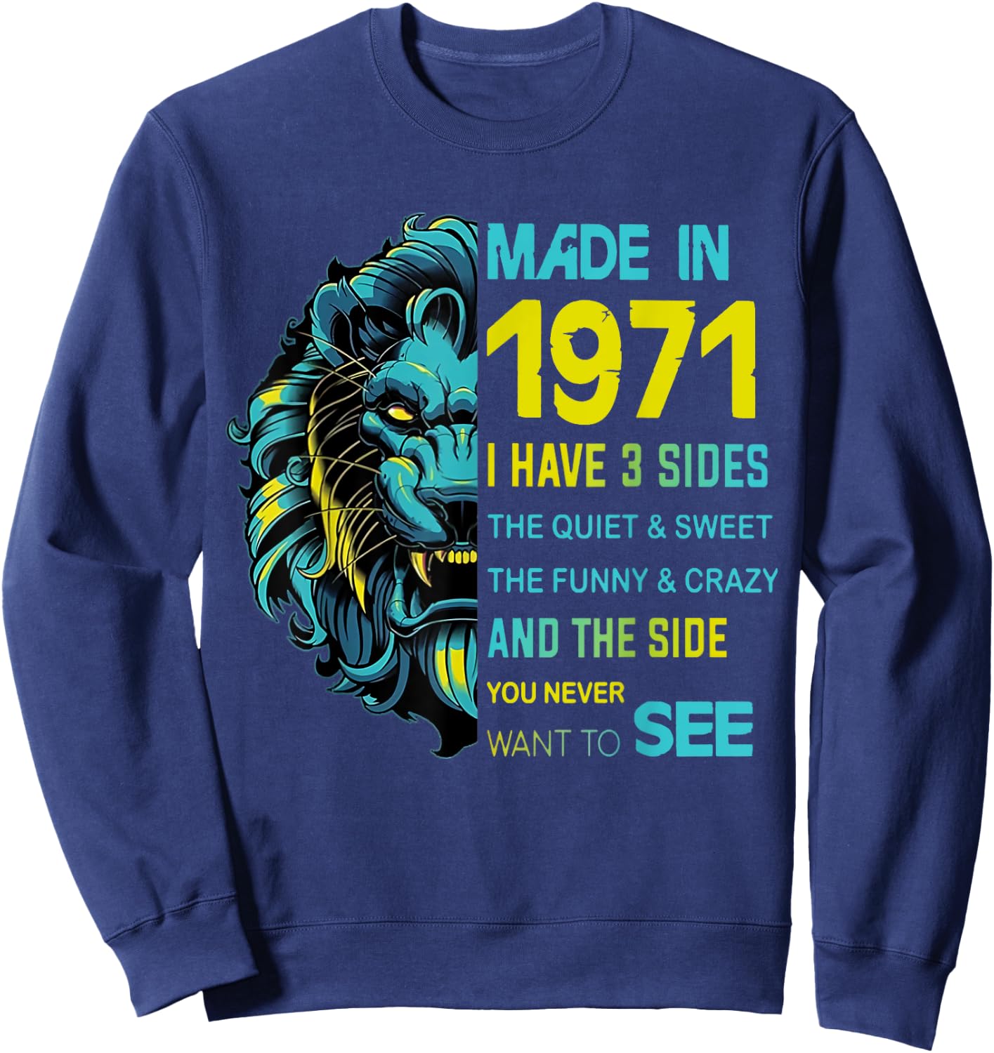 Made In 1971 I Have 3 Sides Lion Leo Birthday Sweatshirt - Sweatshirt | Navy