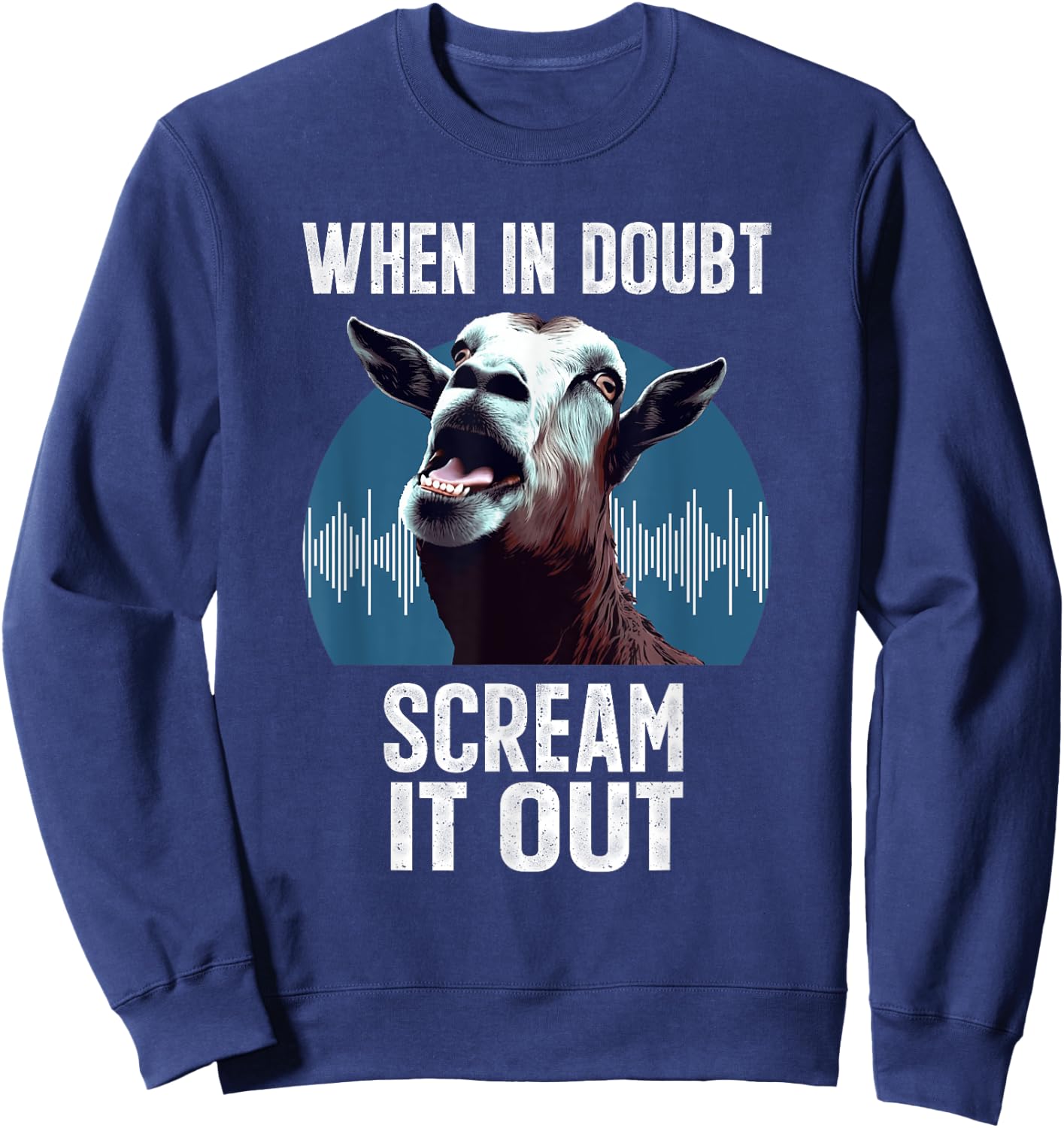 Screaming Goat Scream It Out Meme Face Goat Owner Farmer Sweatshirt - Sweatshirt | Navy