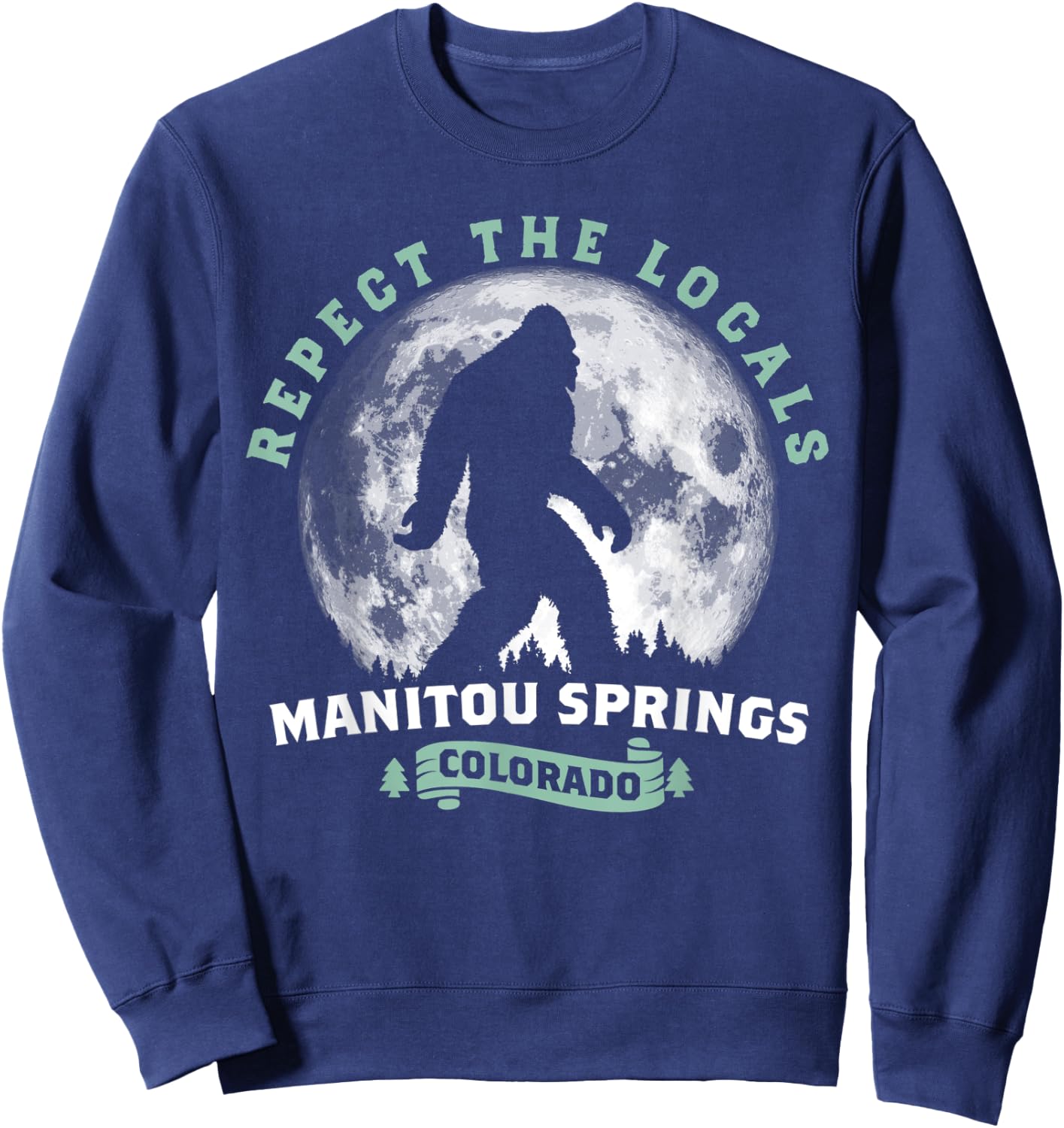 Manitou Springs, Colorado Respect the Locals Bigfoot Moon Sweatshirt - Sweatshirt | Navy