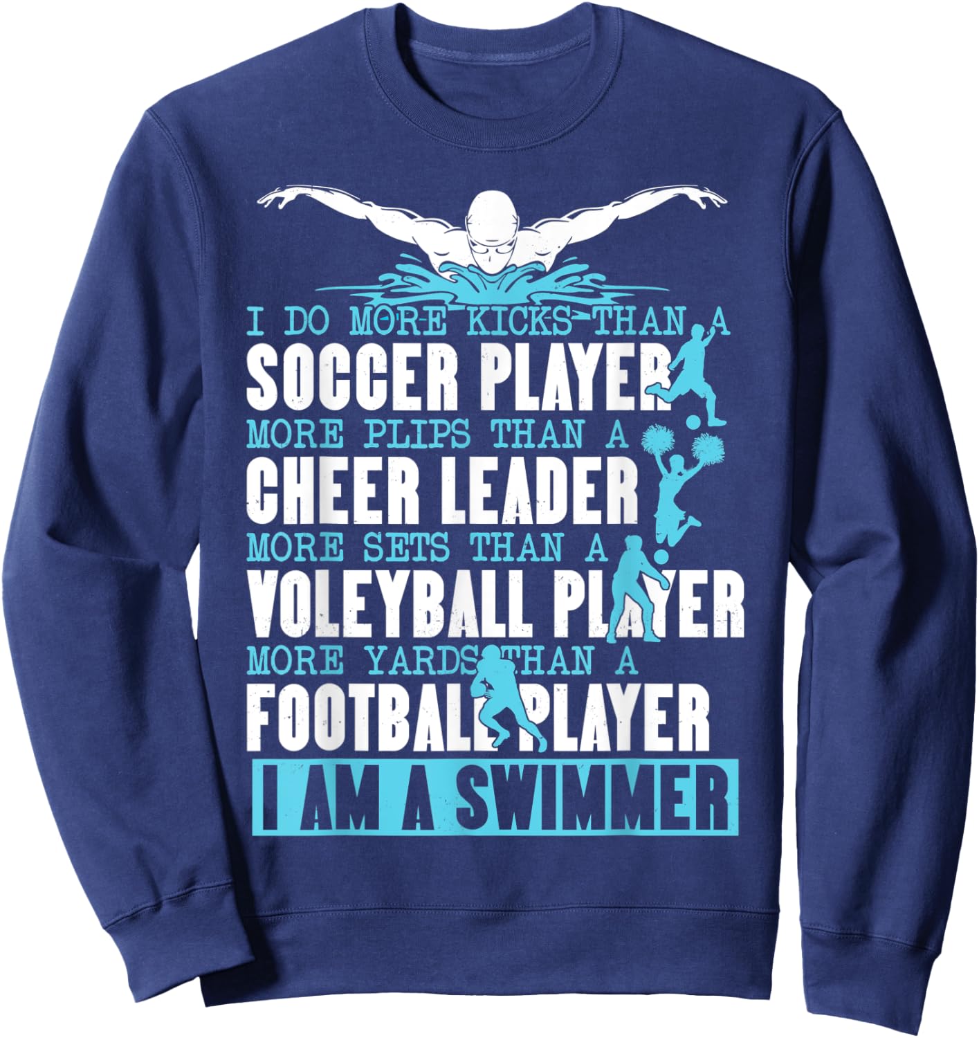 I Do More Kicks Than A Soccer Player Funny Swimmer Swimming Sweatshirt - Sweatshirt | Navy