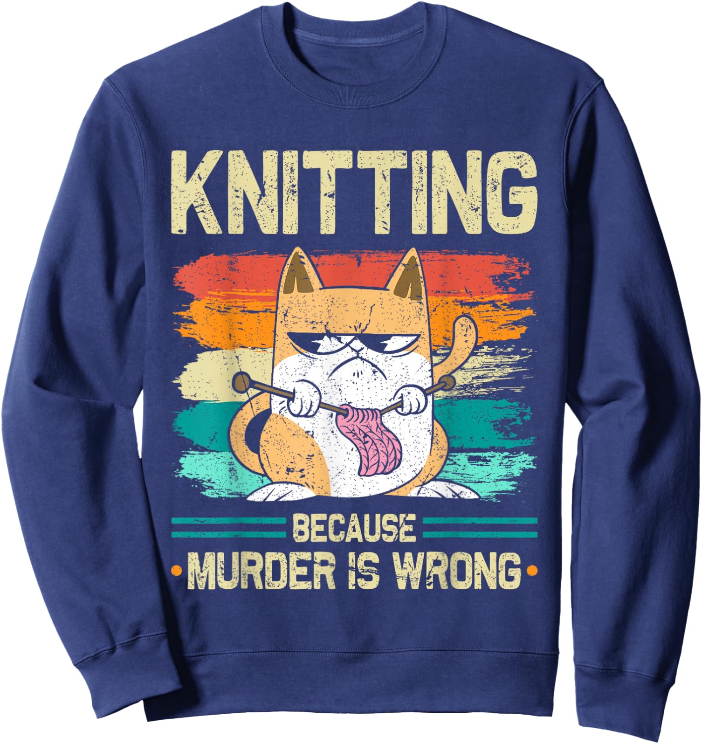 Knitting Because Murder is Wrong Cat Knits Sweatshirt - Sweatshirt | Navy