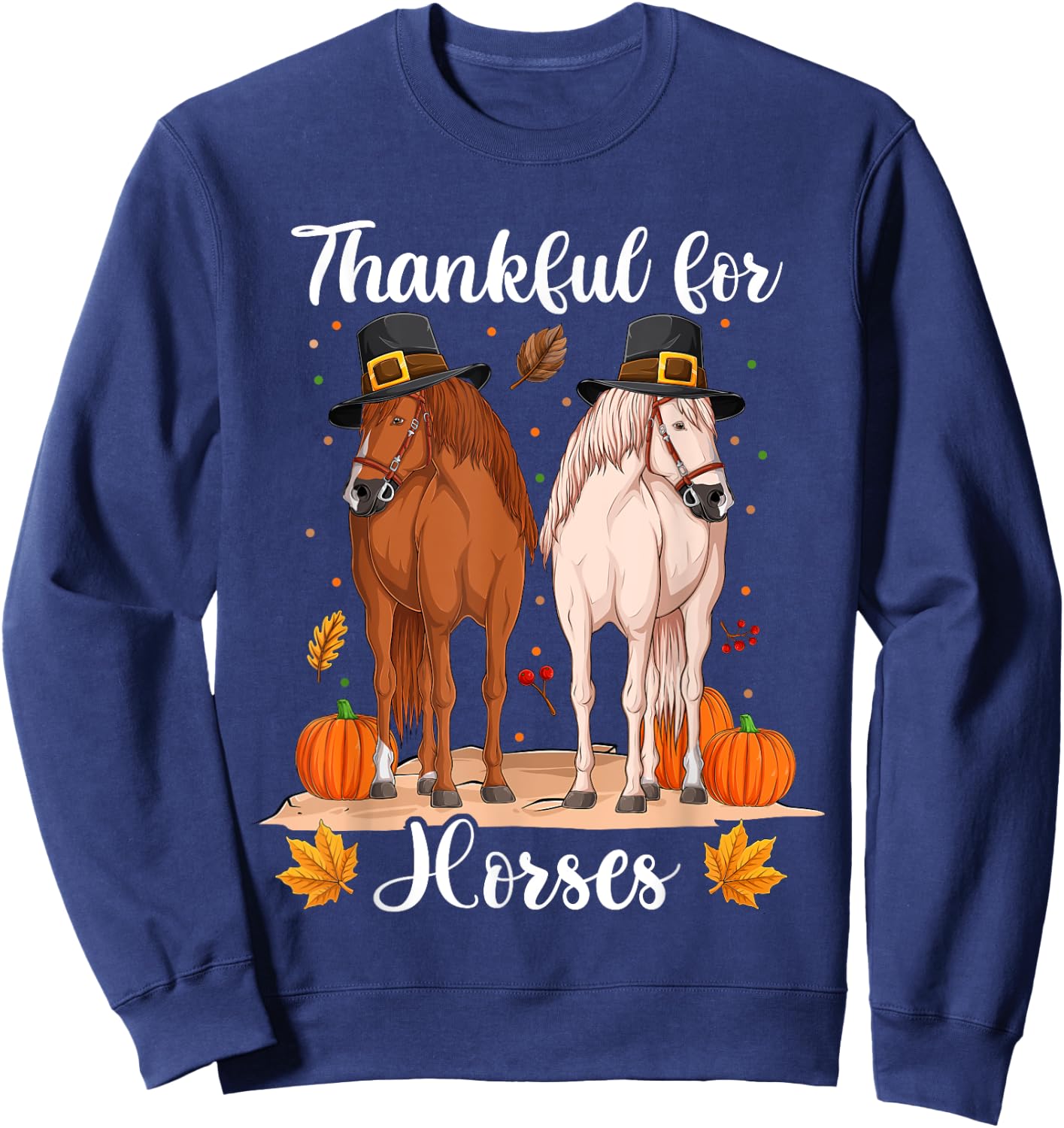 Thankful For Horses Costume Shirts, Pumpkin Fall Autumn Fall Sweatshirt - Sweatshirt | Navy