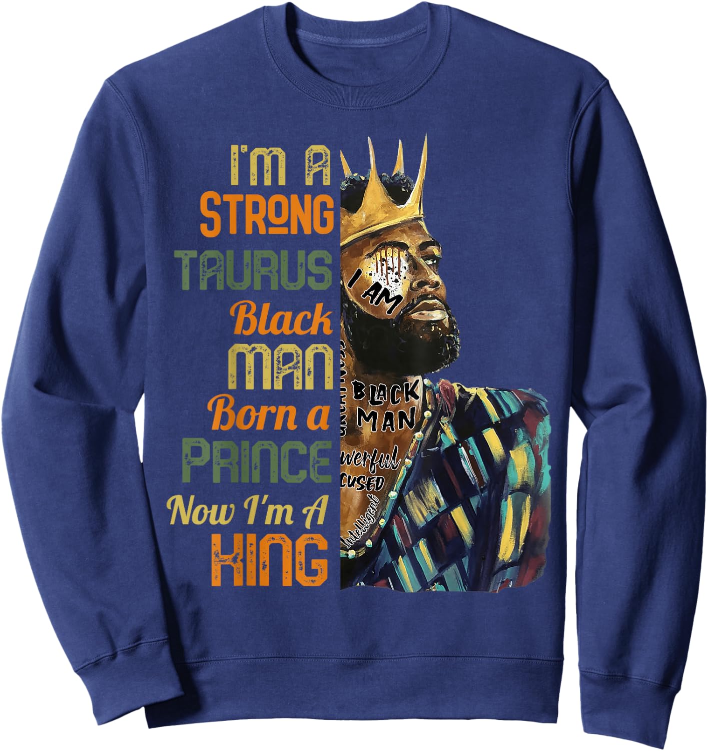 I'm A Taurus Black Man April May Birthday Zodiac King Sweatshirt - Sweatshirt | Navy