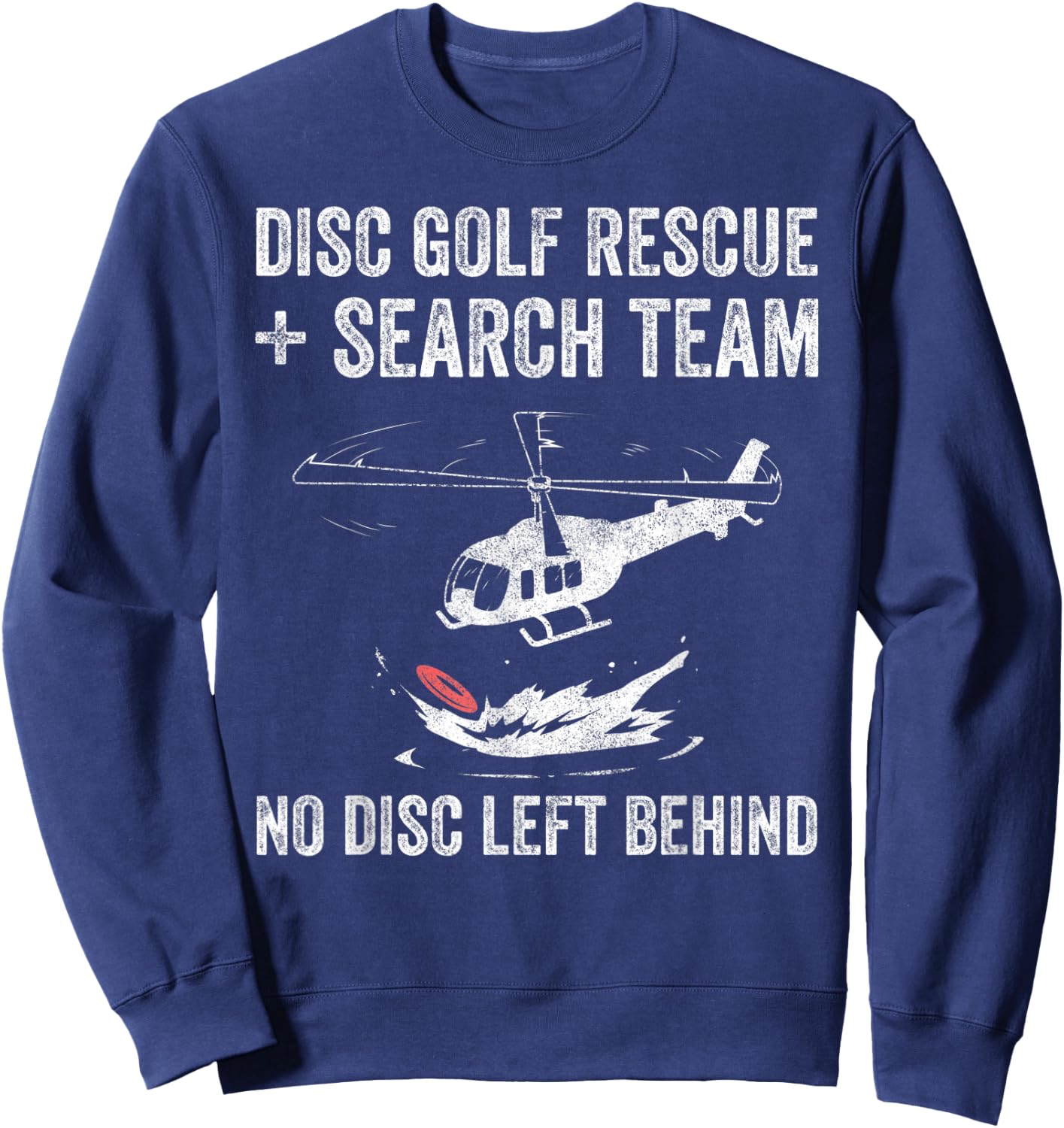 Disc Gold Rescue + Search Team No Disc Left Beind Sweatshirt - Sweatshirt | Navy