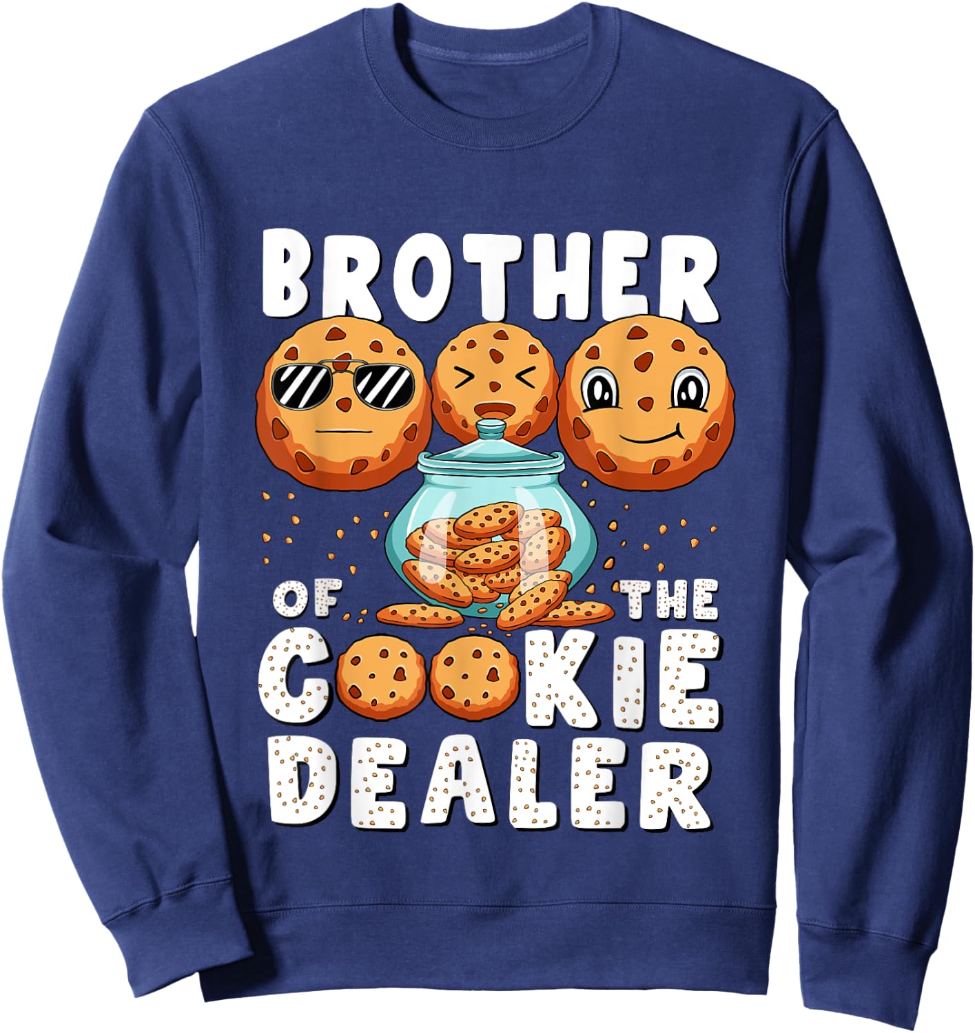 Brother Of The Cookie Dealer Baking Selling Cookies Men Boys Sweatshirt - Sweatshirt | Navy
