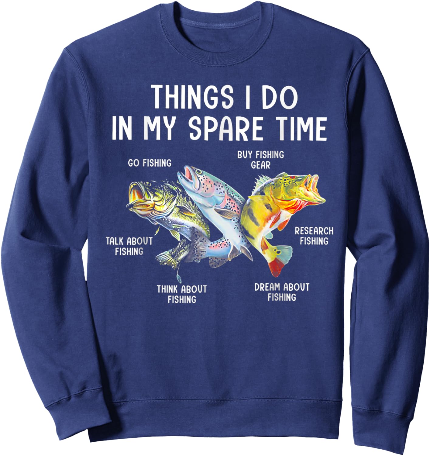 Things I Do In My Spare Time Funny Fishing Sweatshirt - Sweatshirt | Navy