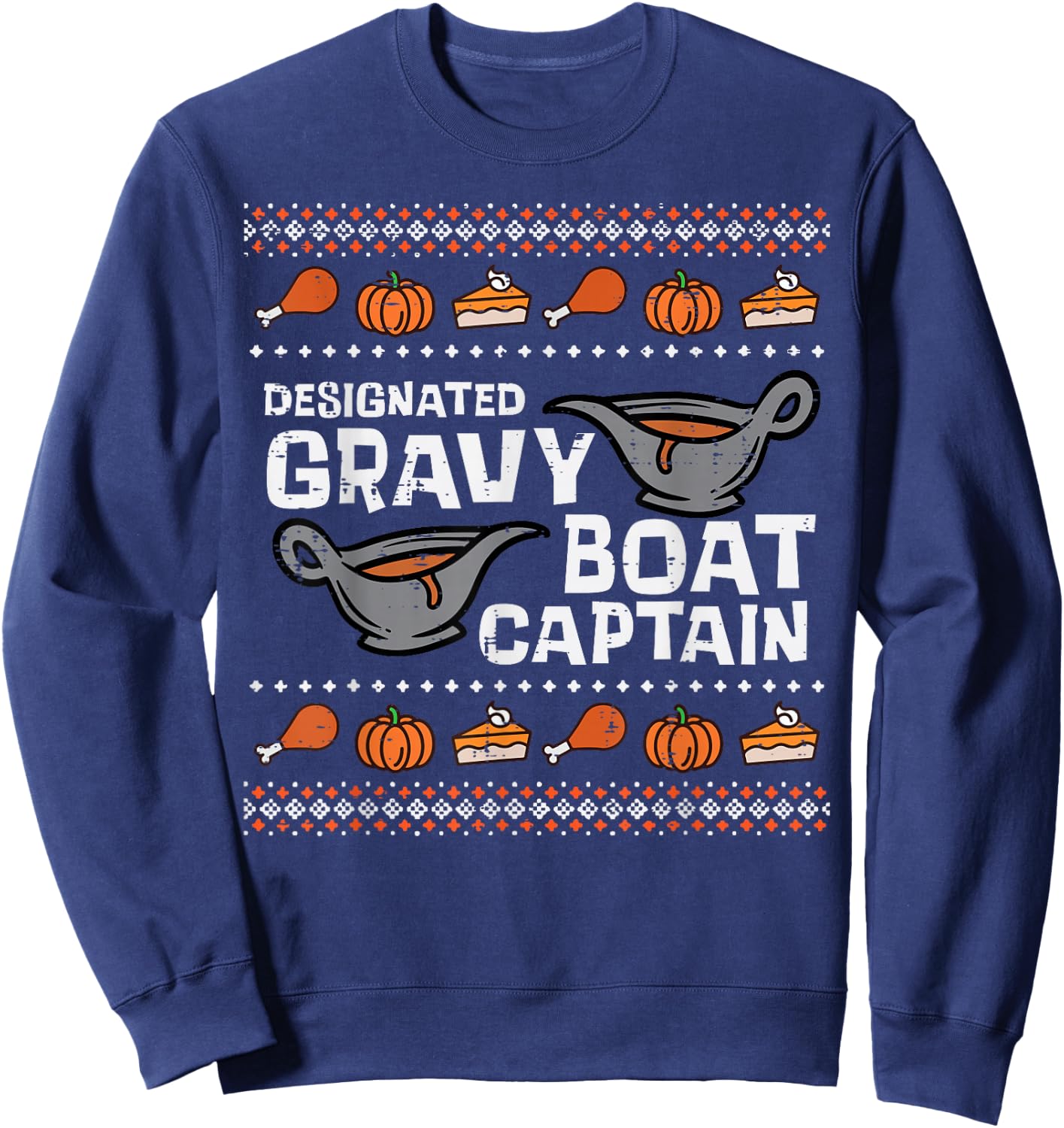 Designated Gravy Boat Captain Funny Ugly Thanksgiving Men Sweatshirt - Sweatshirt | Navy
