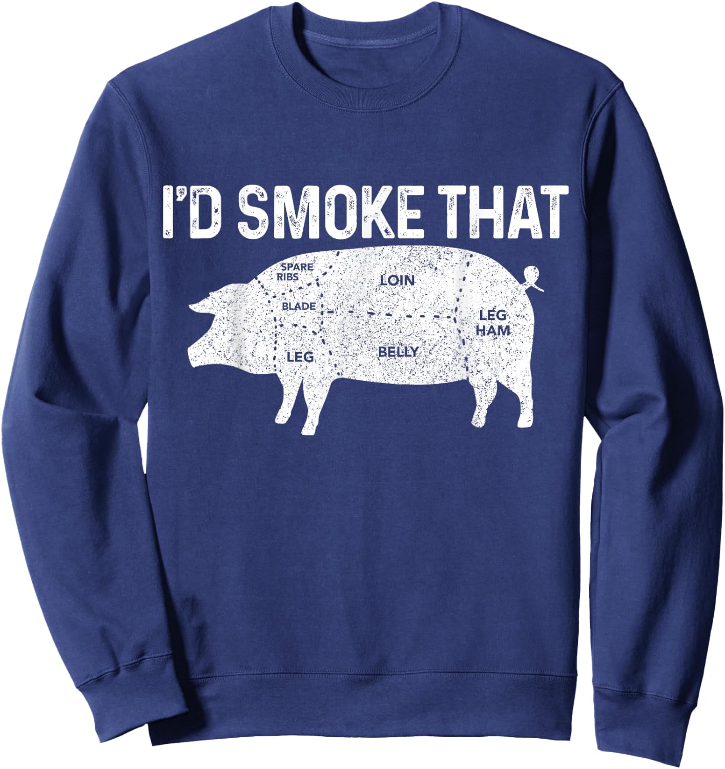 Chef Butcher BBQ I'd Smoke That Pig Pork Funny Father's Day Sweatshirt - Sweatshirt | Navy