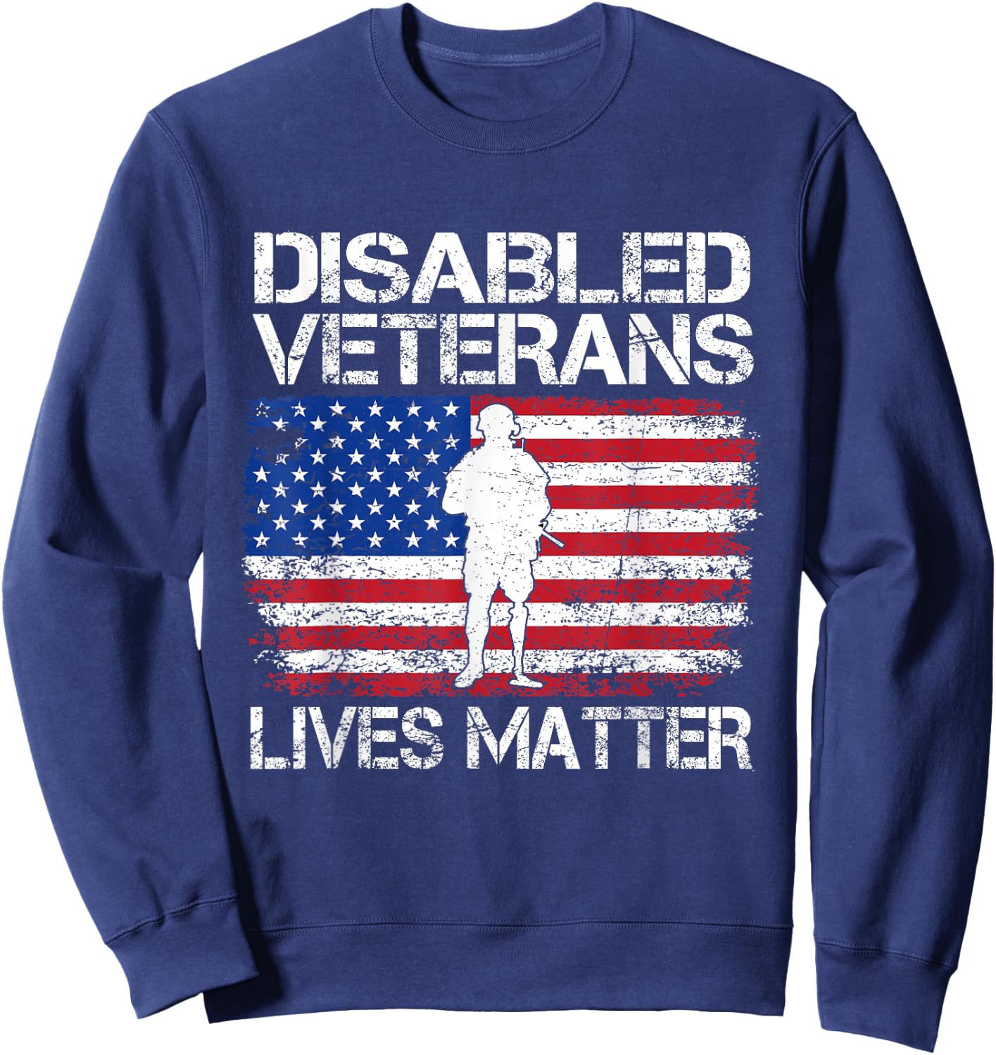 Disabled Veteran Lives Matter Flag American US Vet Military Sweatshirt - Sweatshirt | Navy