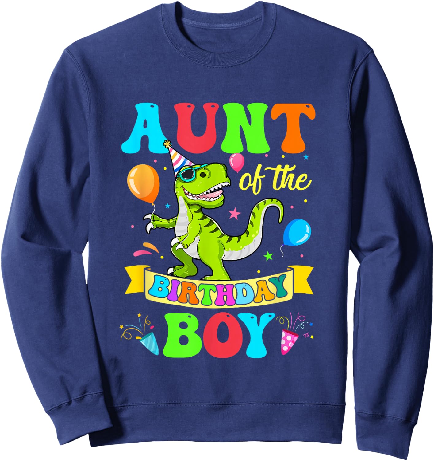 Love Family Matching Aunt Of The Birthday Boy T-Rex Dinosaur Birthday Party Sweatshirt - Sweatshirt | Navy