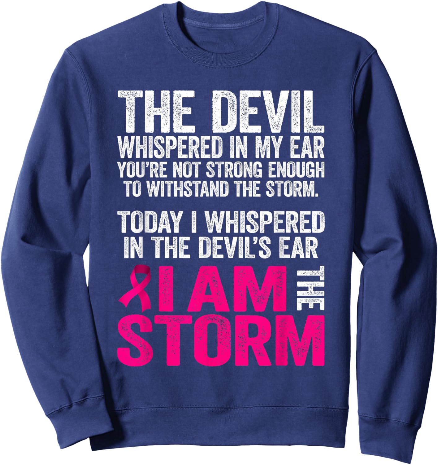 The Devil Whispered In My Ear Breast Cancer Awareness Sweatshirt - Sweatshirt | Navy