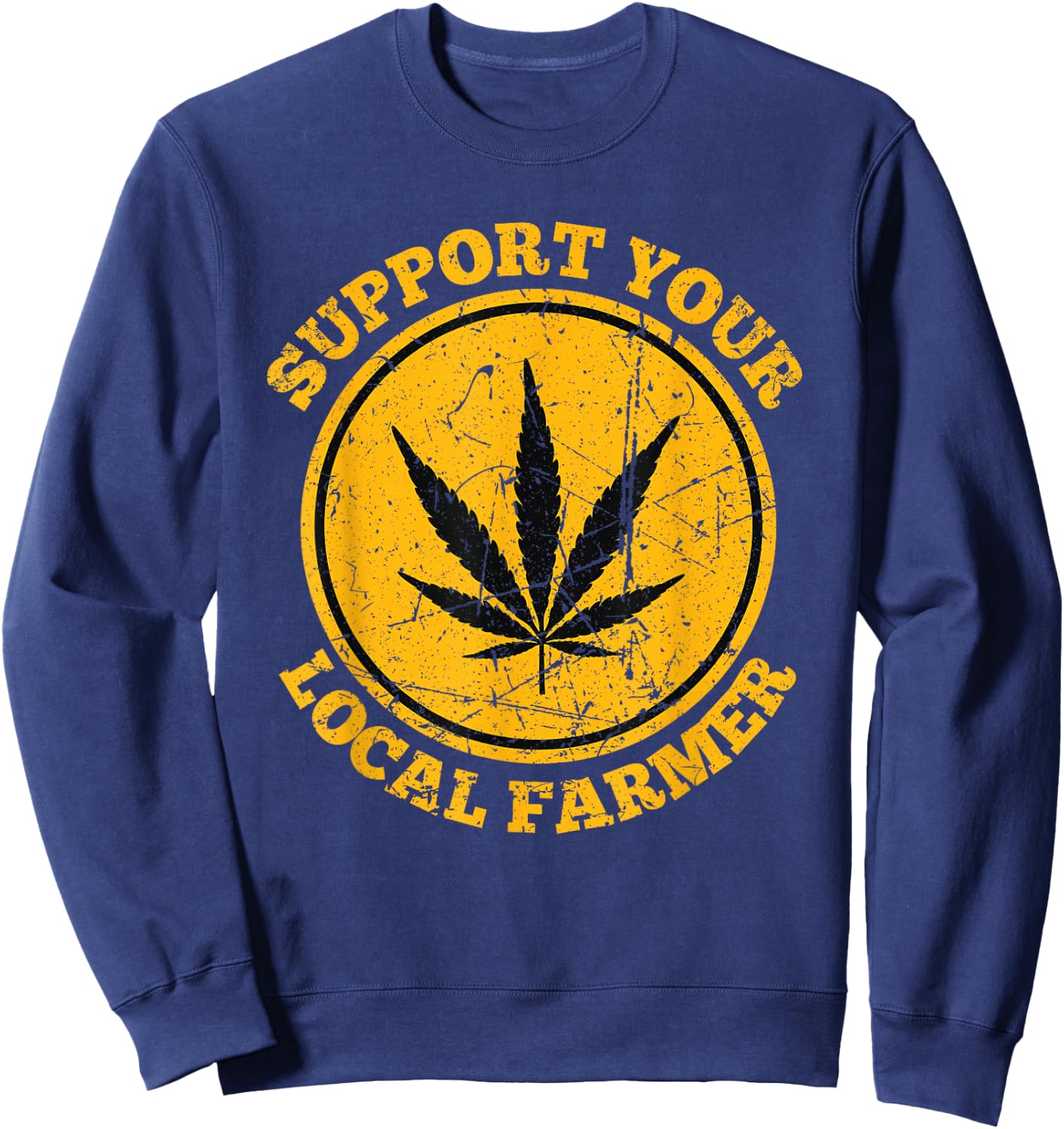 Retro Marijuana Support Your Local Farmer Cannabis Weed 2023 Sweatshirt - Sweatshirt | Navy