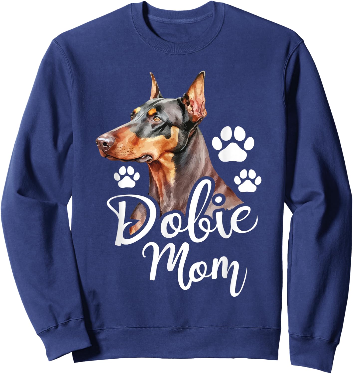 Dobie Mom - Doberman Pinscher Dog Trainer Pet Canine Lover Sweatshirt - Sweatshirt | Navy
