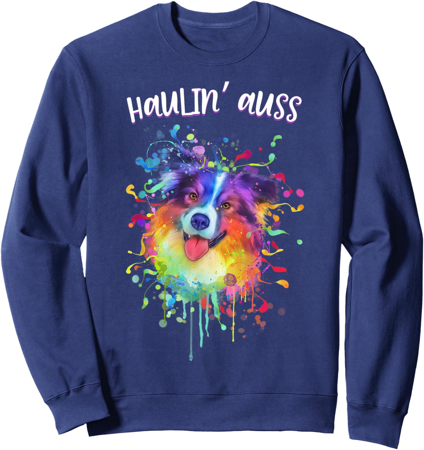 Haulin Auss Australian Shepherd Animal Pun Aussie Sweatshirt - Sweatshirt | Navy