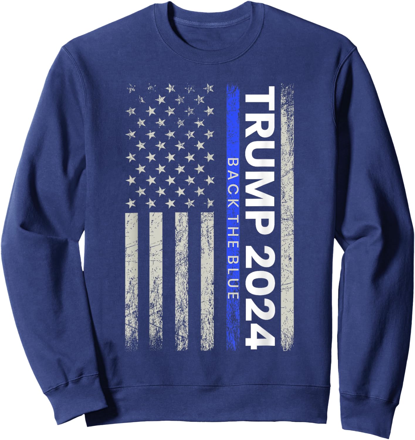 Trump 2024 Back The Blue Thin Blue Line Police American Flag Sweatshirt - Sweatshirt | Navy